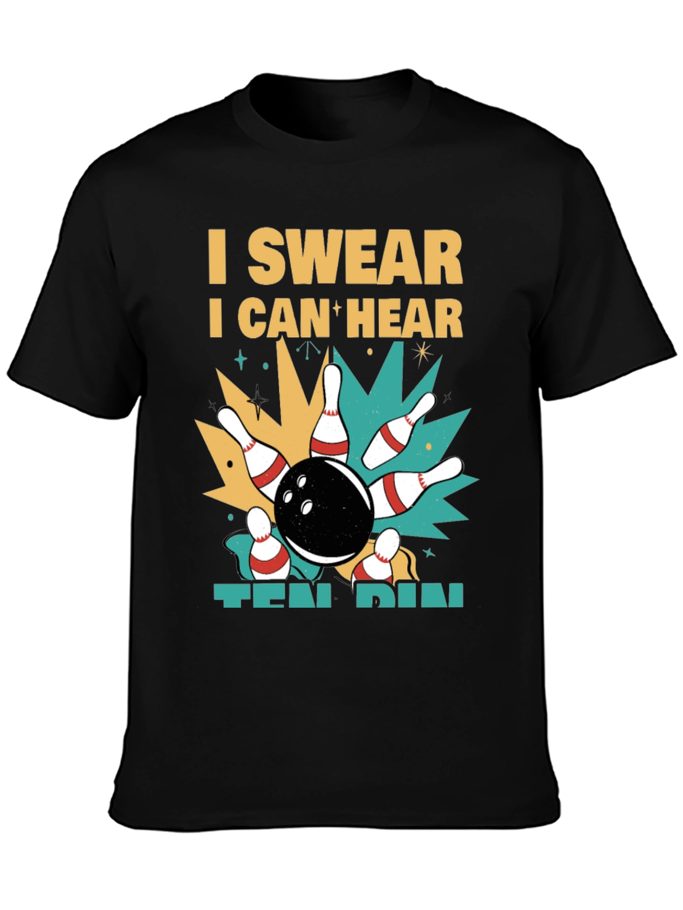 I Swear I Can Hear Ten Pin Bowling T-Shirt