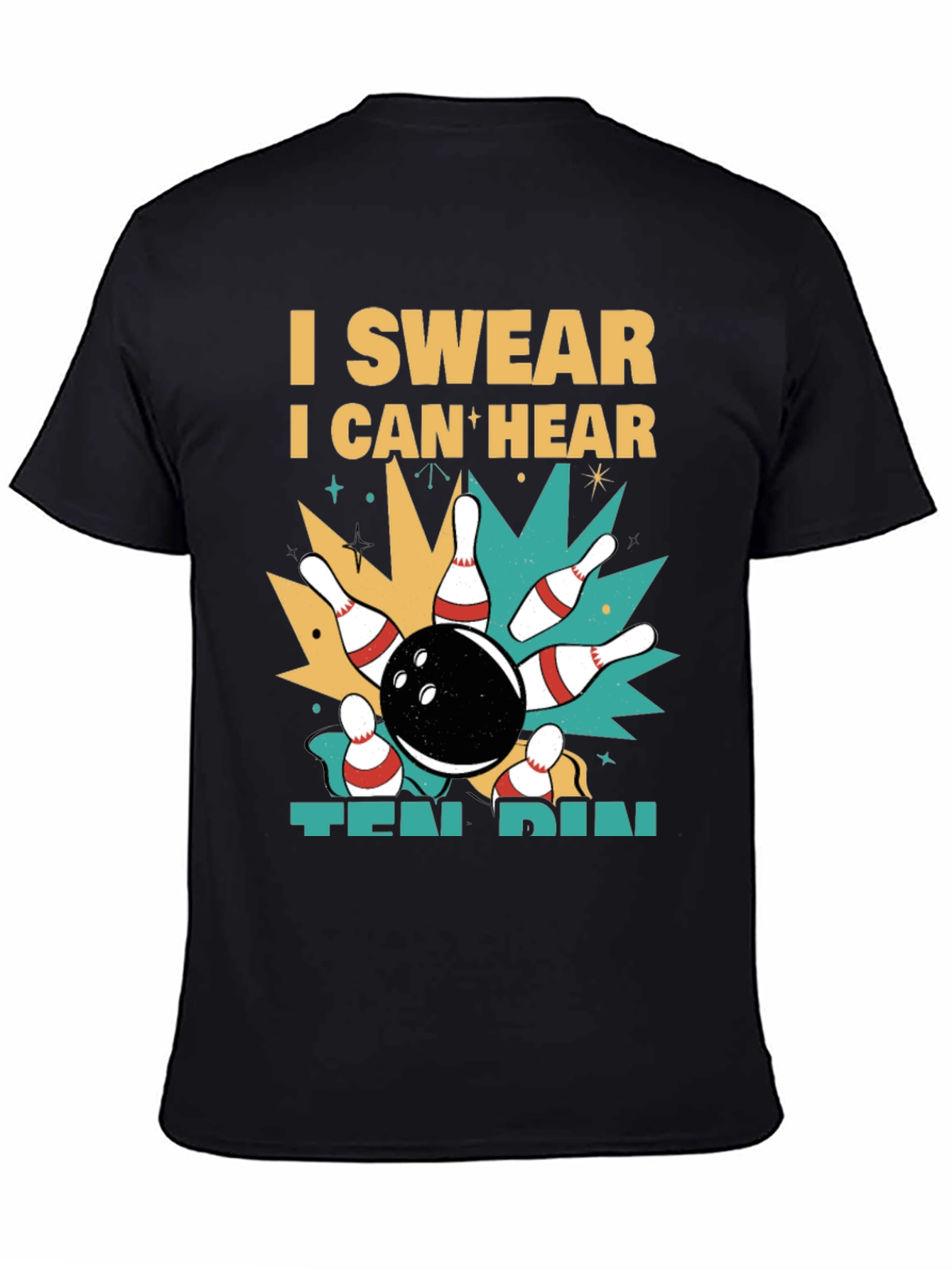 I Swear I Can Hear Ten Pin Bowling T-Shirt