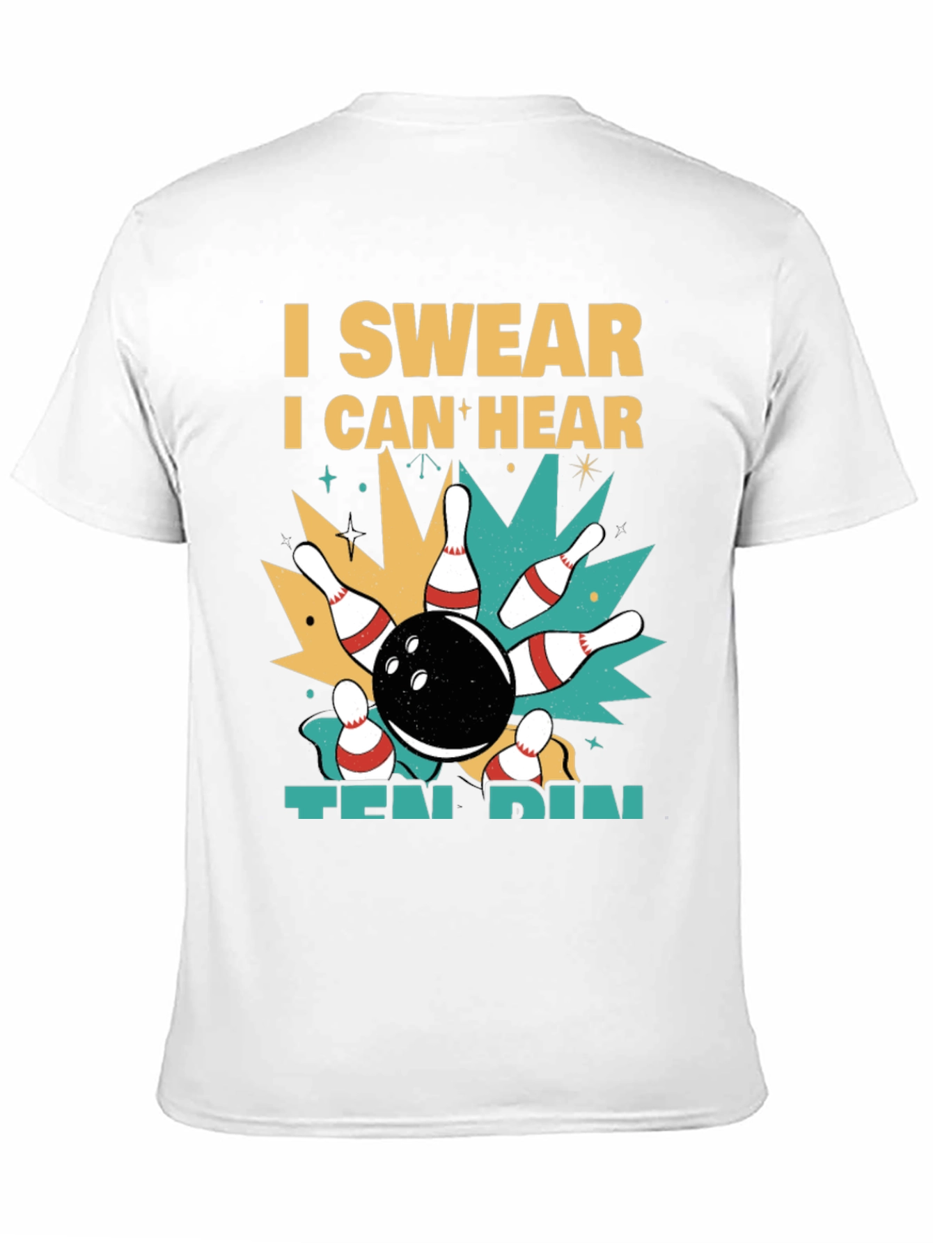 I Swear I Can Hear Ten Pin Bowling T-Shirt