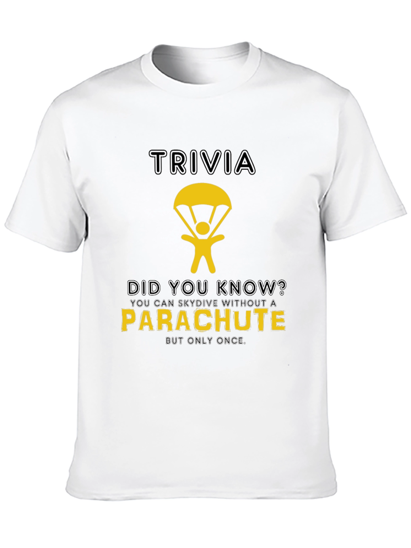 Trivia T-Shirt: Skydiving Without a Parachute