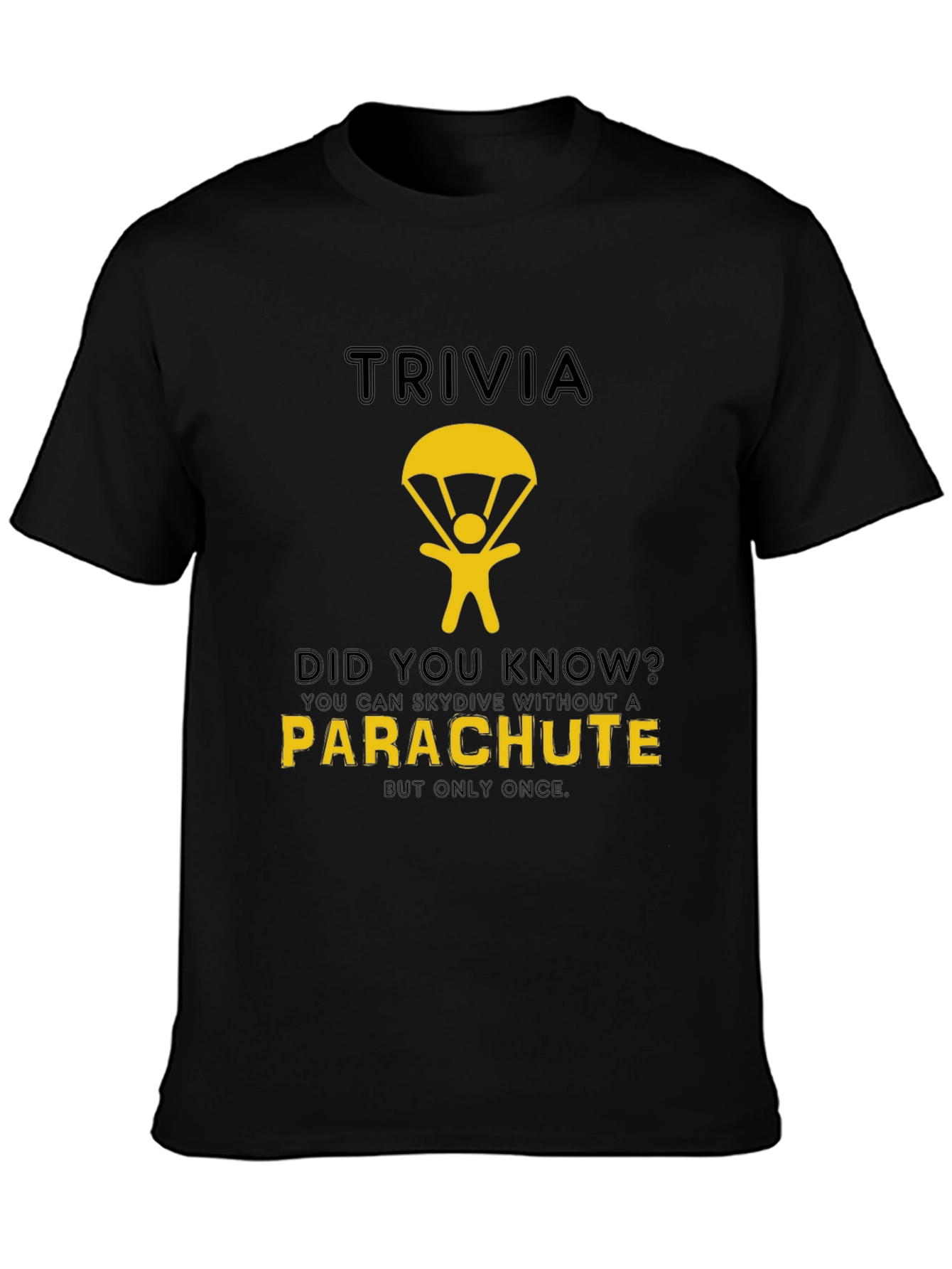 Trivia T-Shirt: Skydiving Without a Parachute