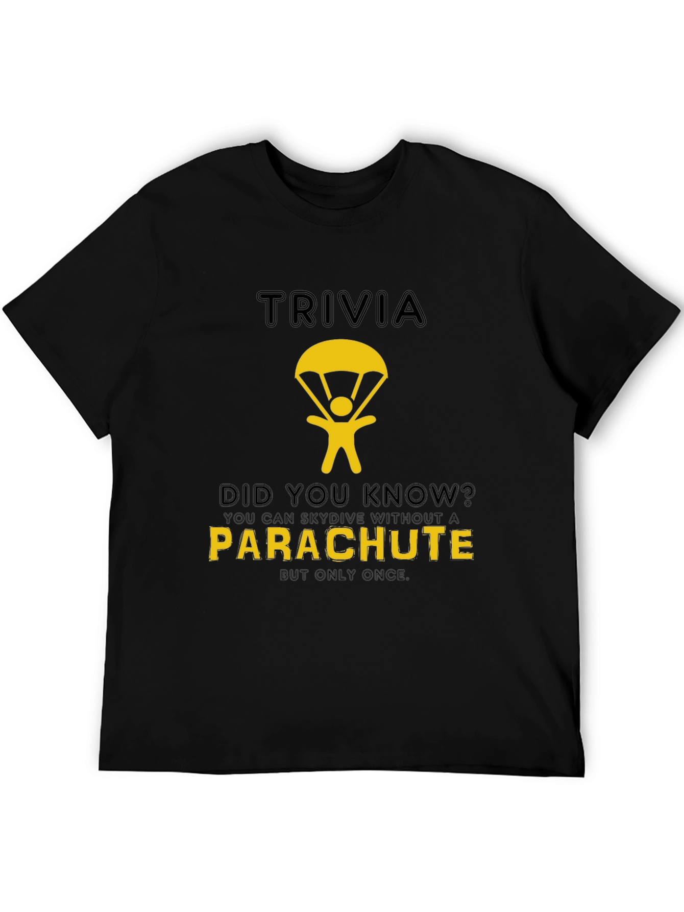 Trivia T-Shirt: Skydiving Without a Parachute