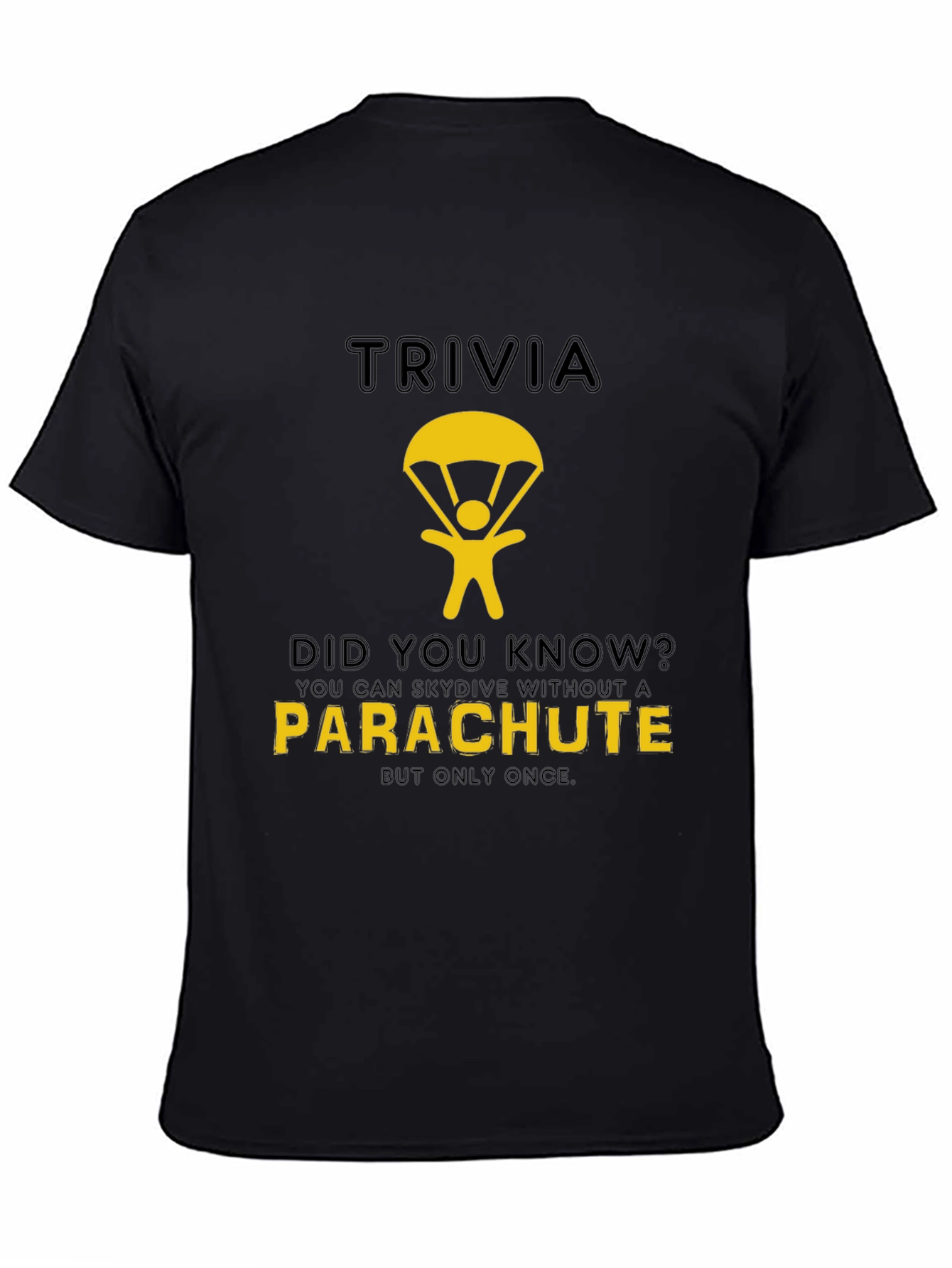 Trivia T-Shirt: Skydiving Without a Parachute
