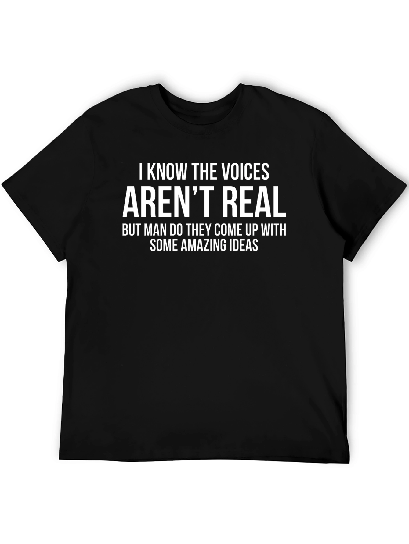 Funny Voices Arent Real Graphic Tee