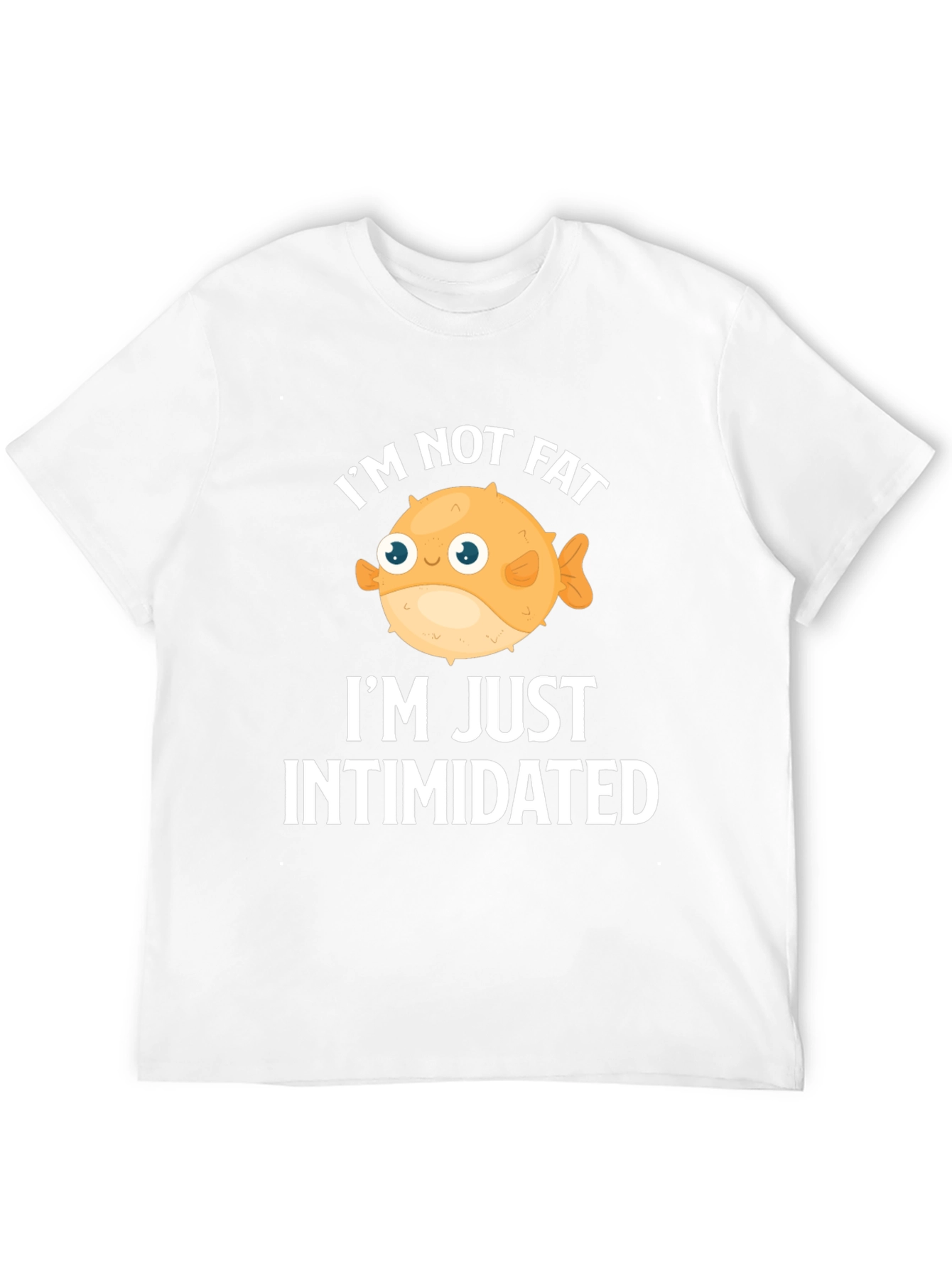 Funny Im Not Fat Im Just Intimidated Graphic T-Shirt