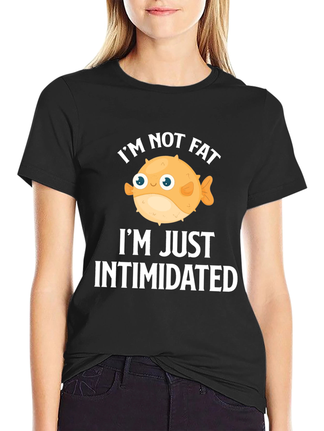 Funny Im Not Fat Im Just Intimidated Graphic T-Shirt