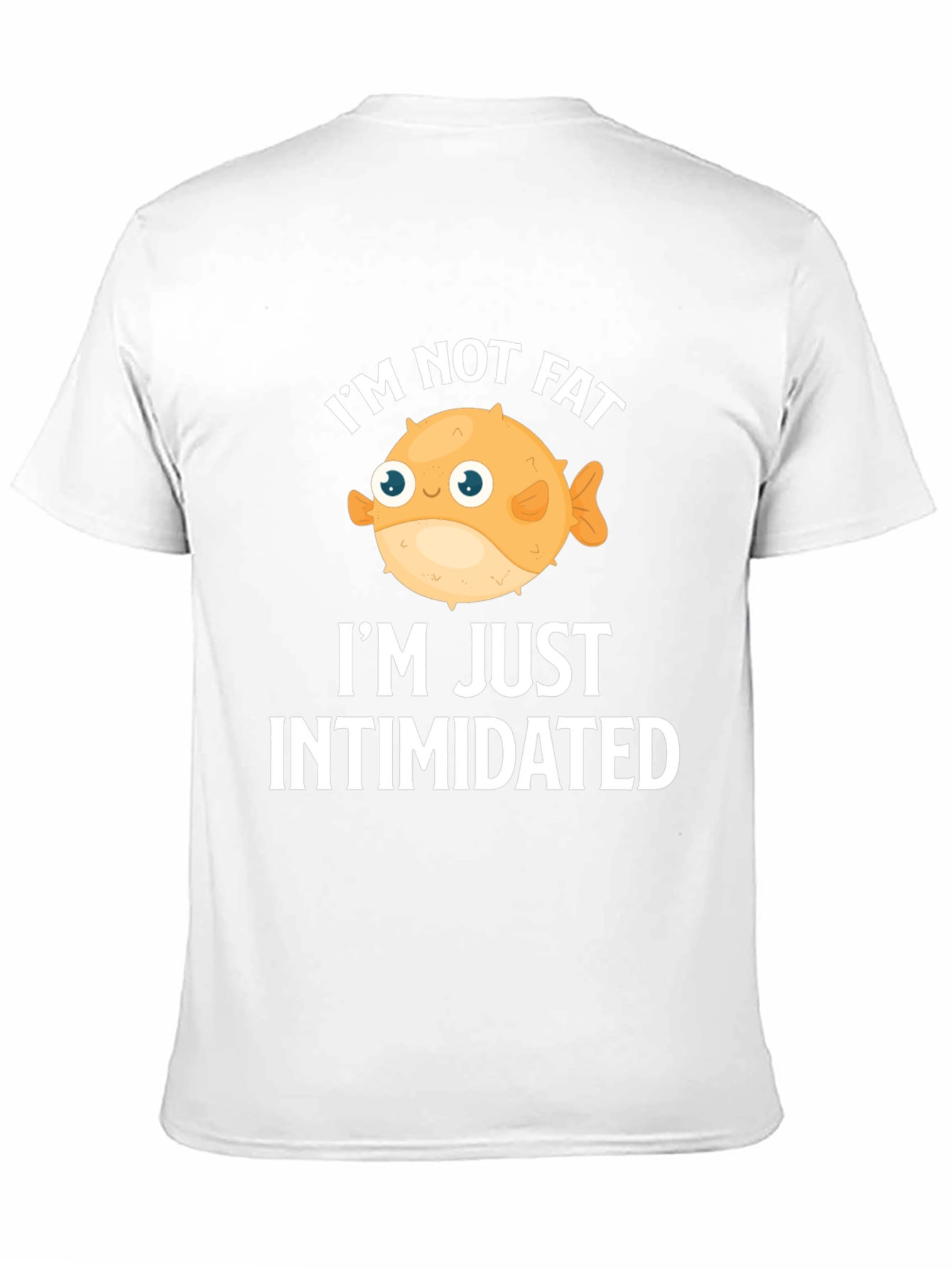 Funny Im Not Fat Im Just Intimidated Graphic T-Shirt
