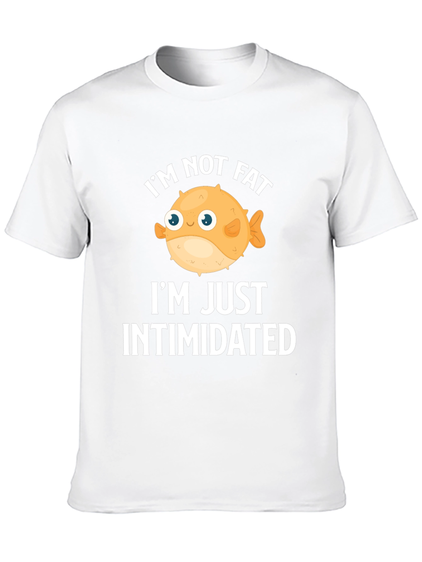 Funny Im Not Fat Im Just Intimidated Graphic T-Shirt