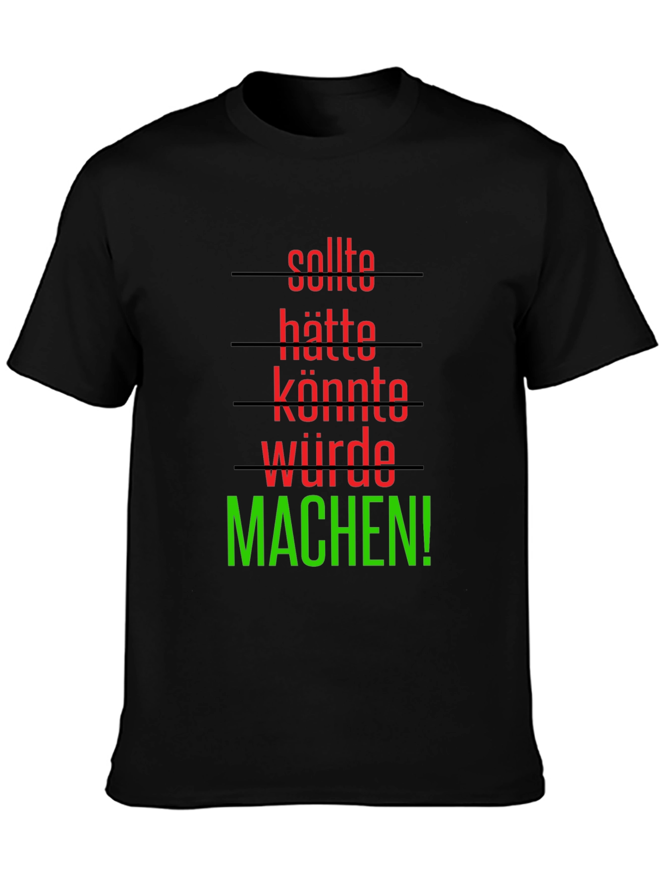 Sollte Hatte Konnte Wurde Machen! T-Shirt