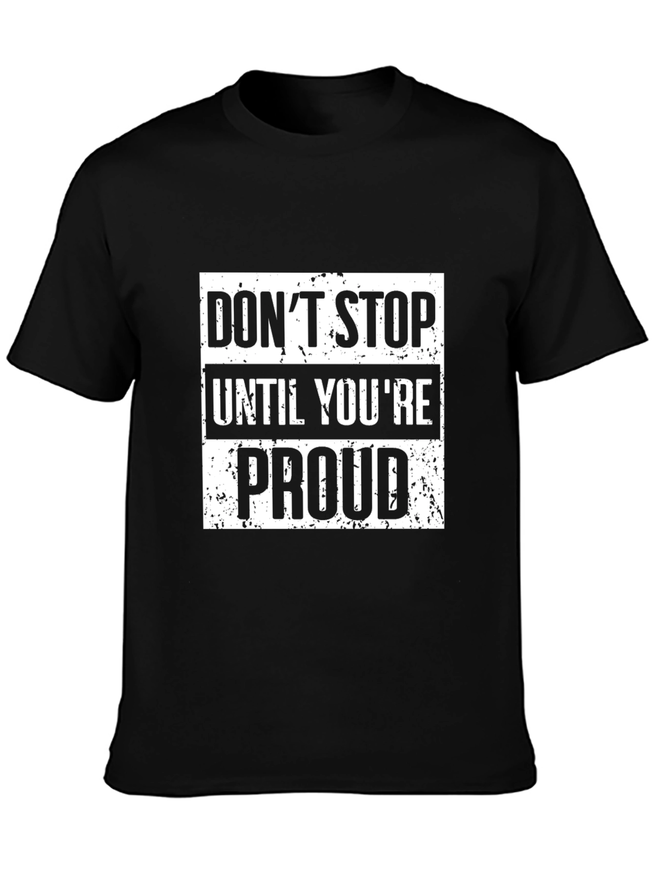 Motivational Dont Stop Black T-Shirt