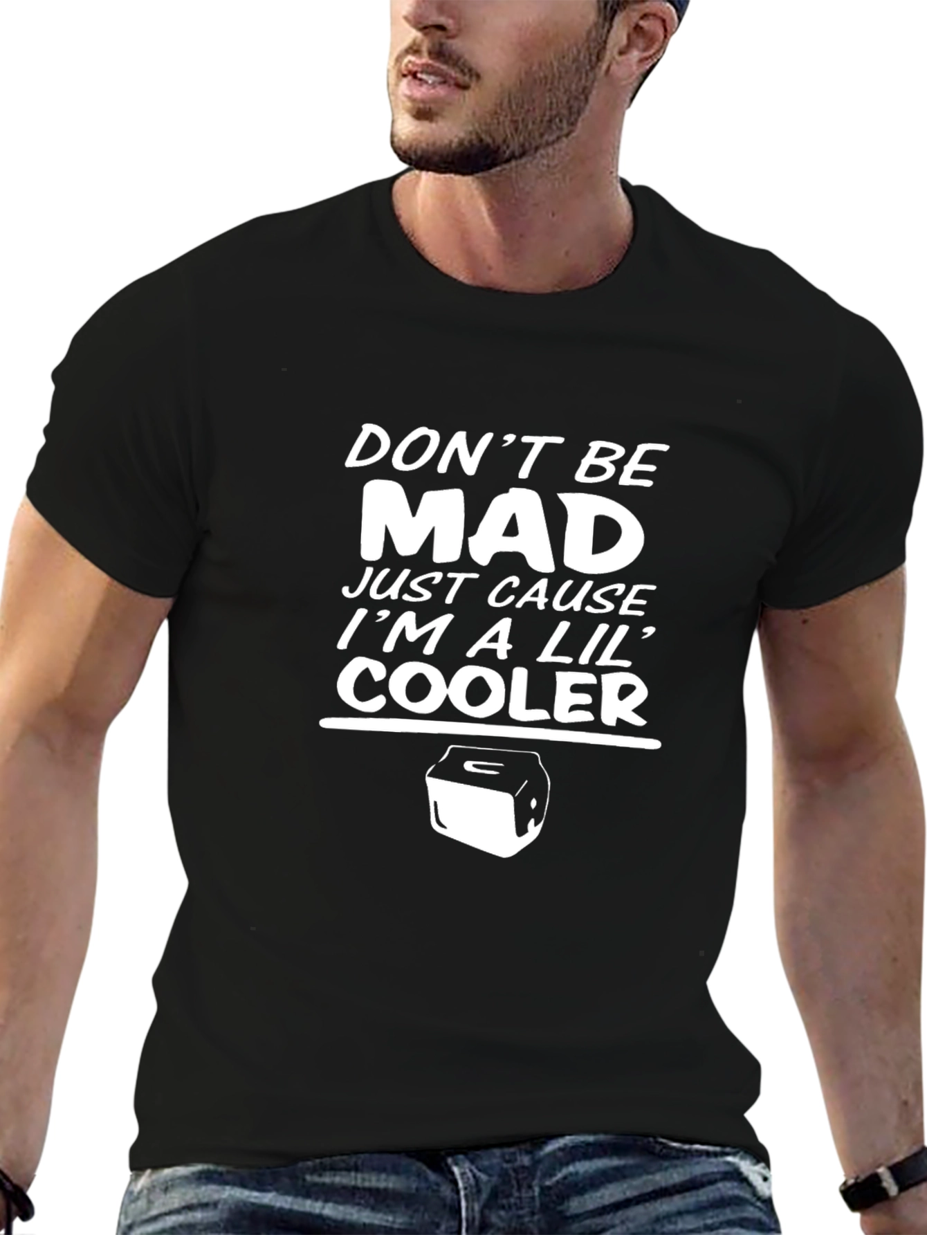 Dont Be Mad Im A Lil Cooler Graphic T-Shirt