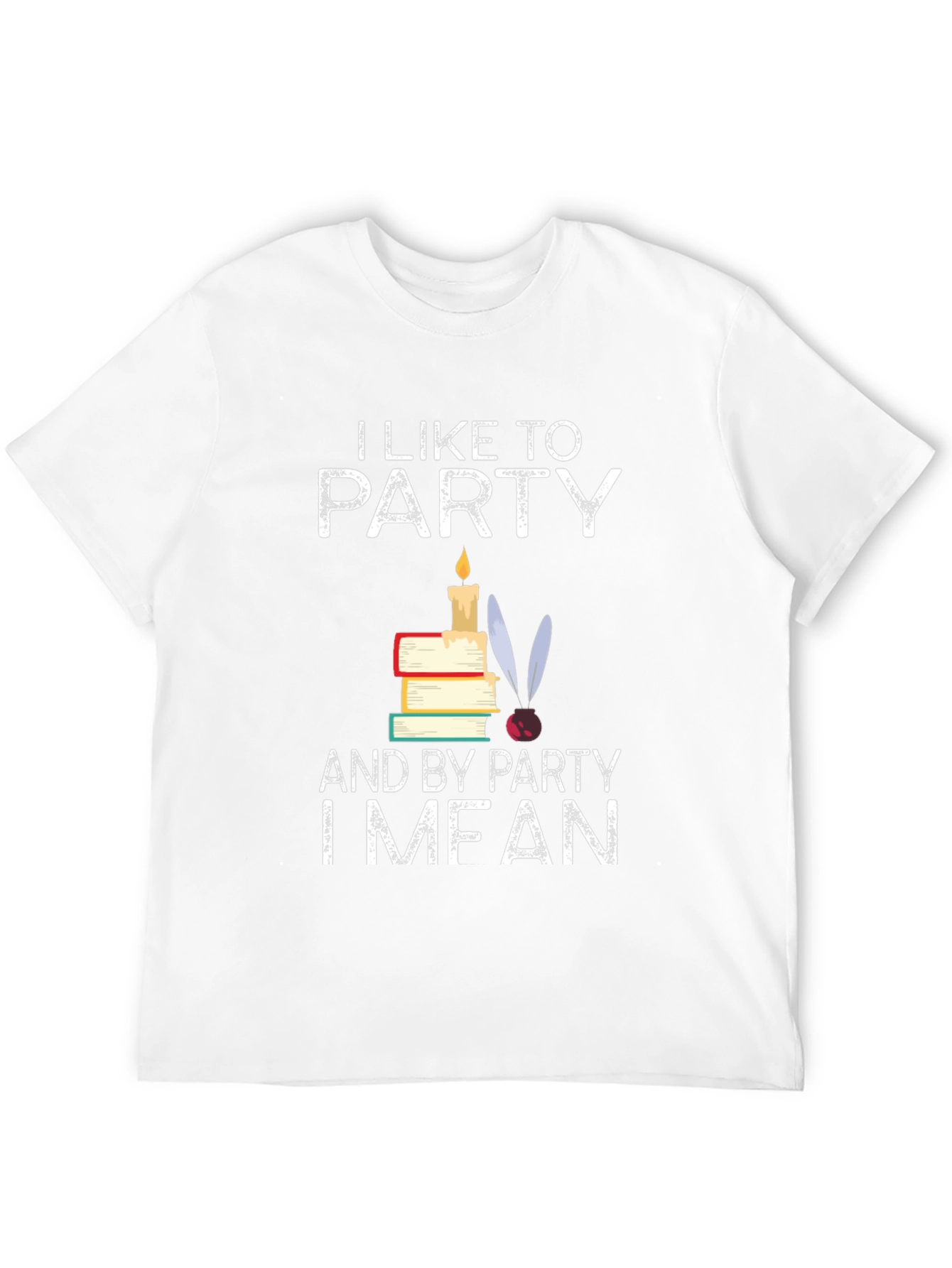 I Like To Party I Mean Read T-Shirt