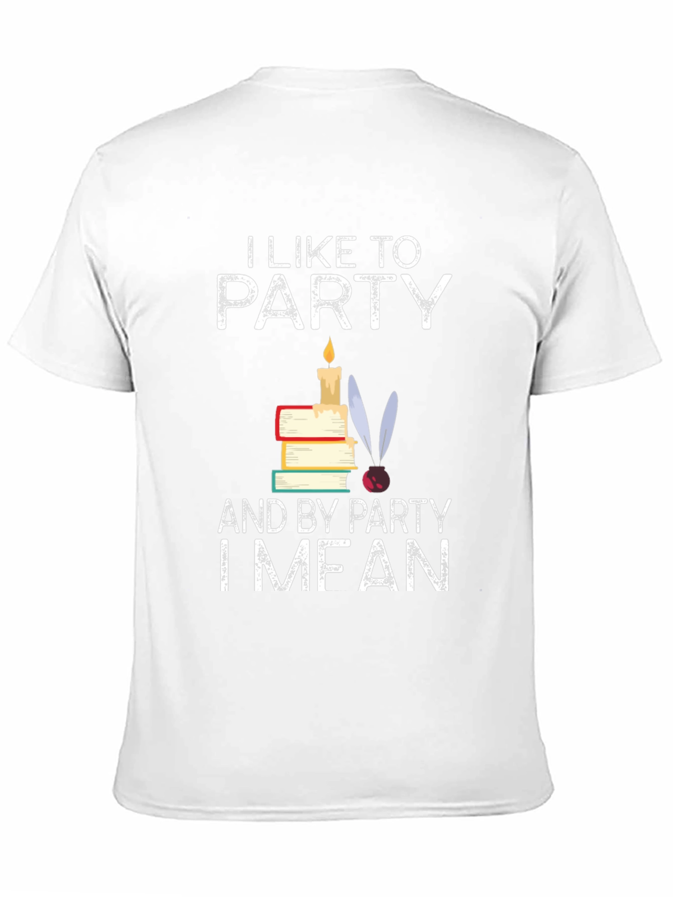 I Like To Party I Mean Read T-Shirt
