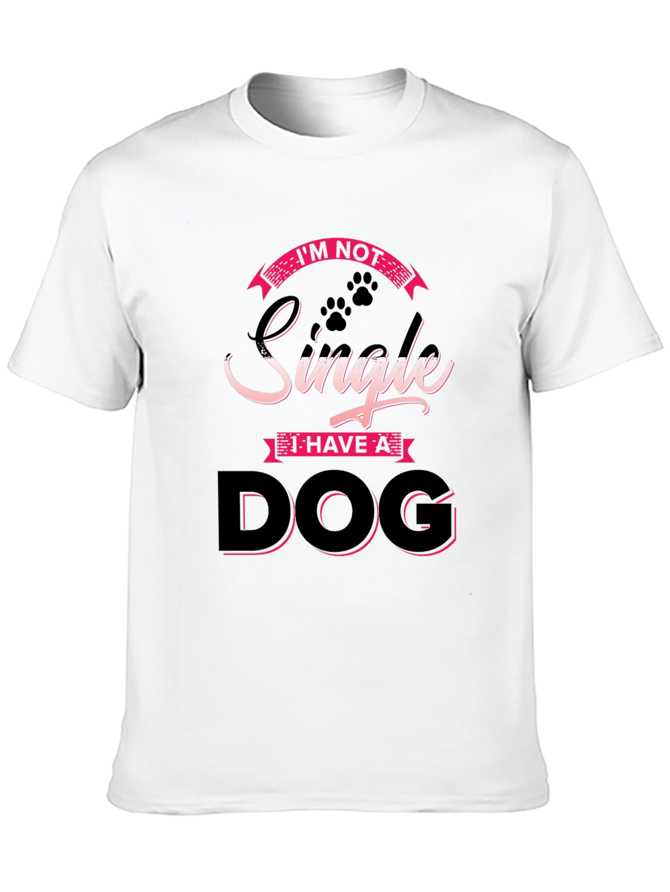 Im Not Single I Have A Dog T-Shirt