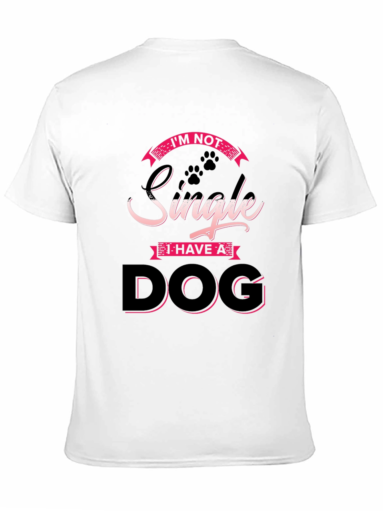 Im Not Single I Have A Dog T-Shirt