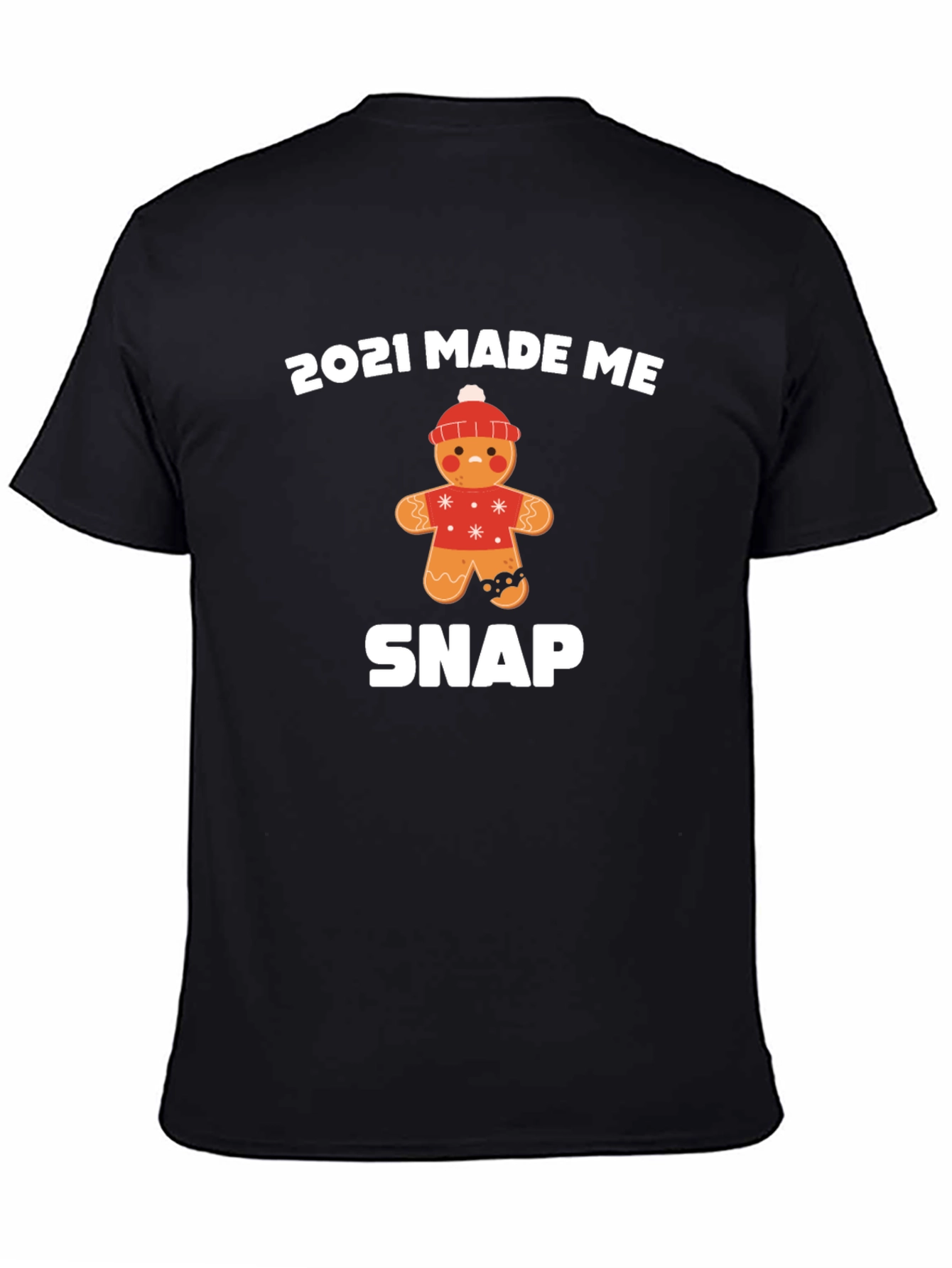 2021 Made Me Snap Gingerbread T-Shirt