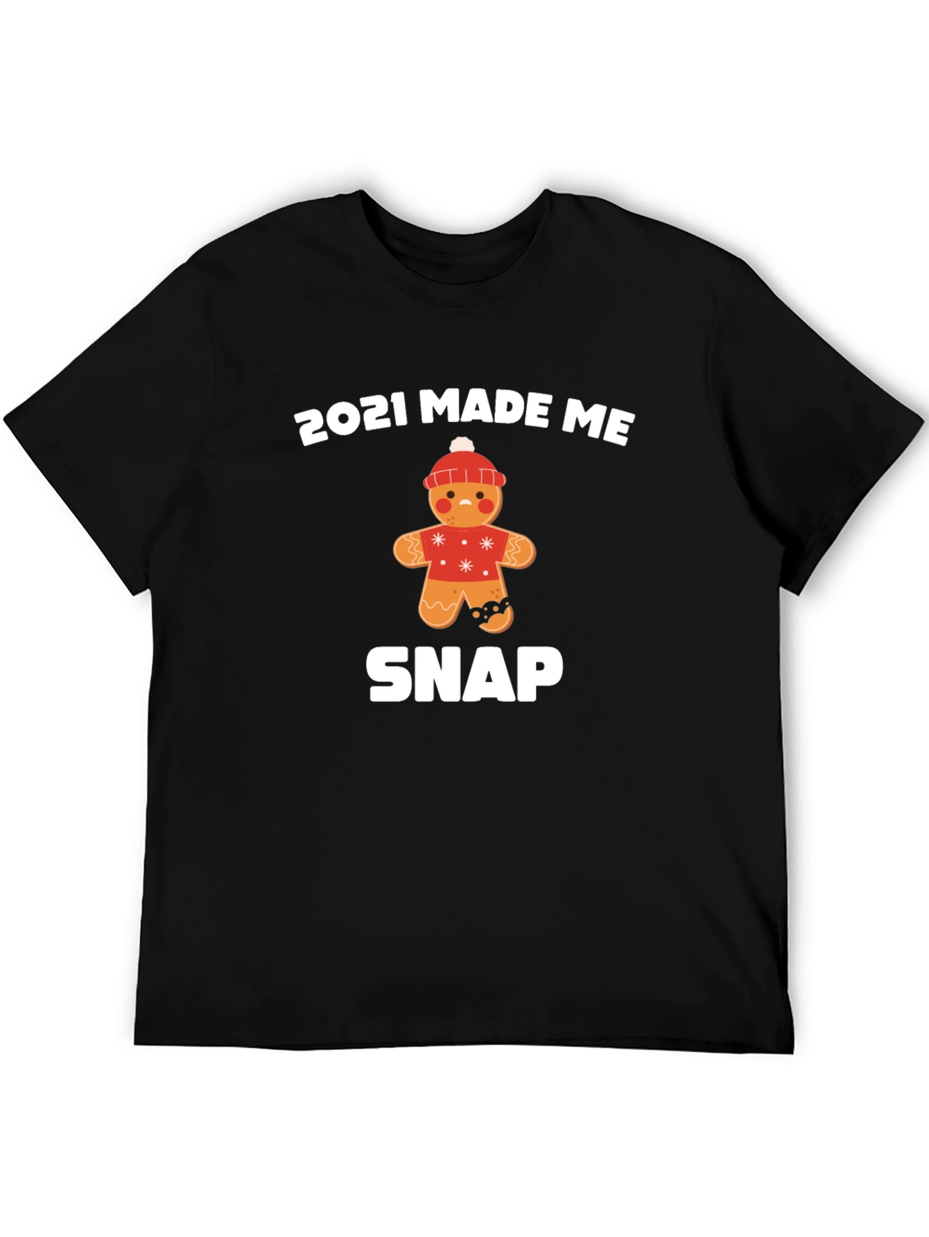 2021 Made Me Snap Gingerbread T-Shirt