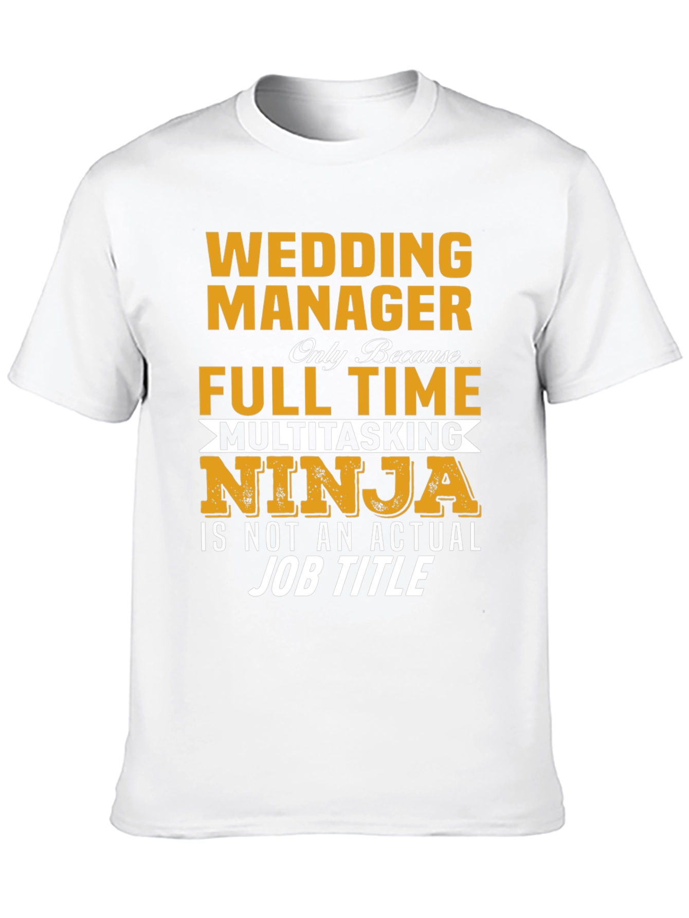 Wedding Manager Full Time Multitasking Ninja T-Shirt