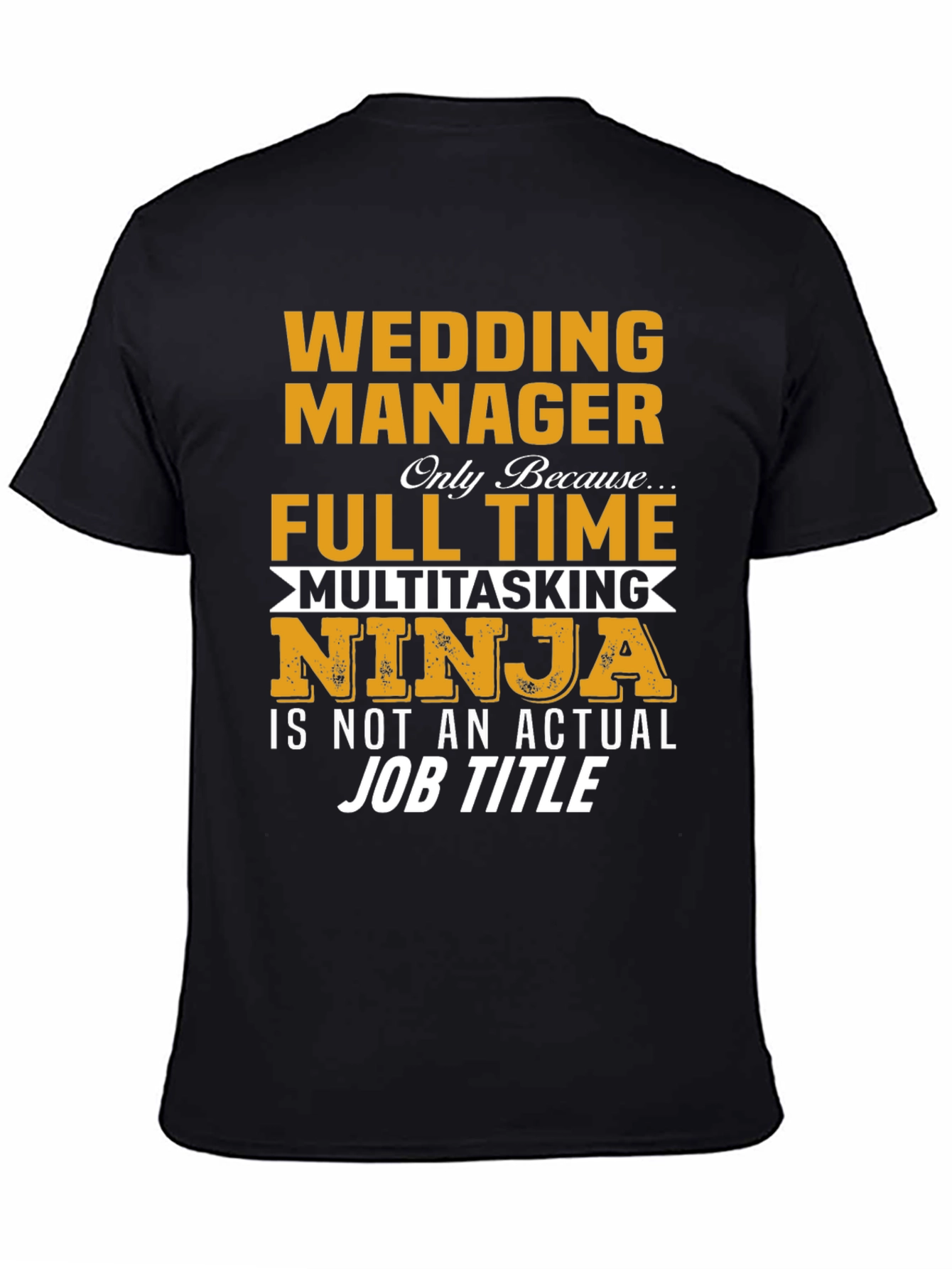 Wedding Manager Full Time Multitasking Ninja T-Shirt