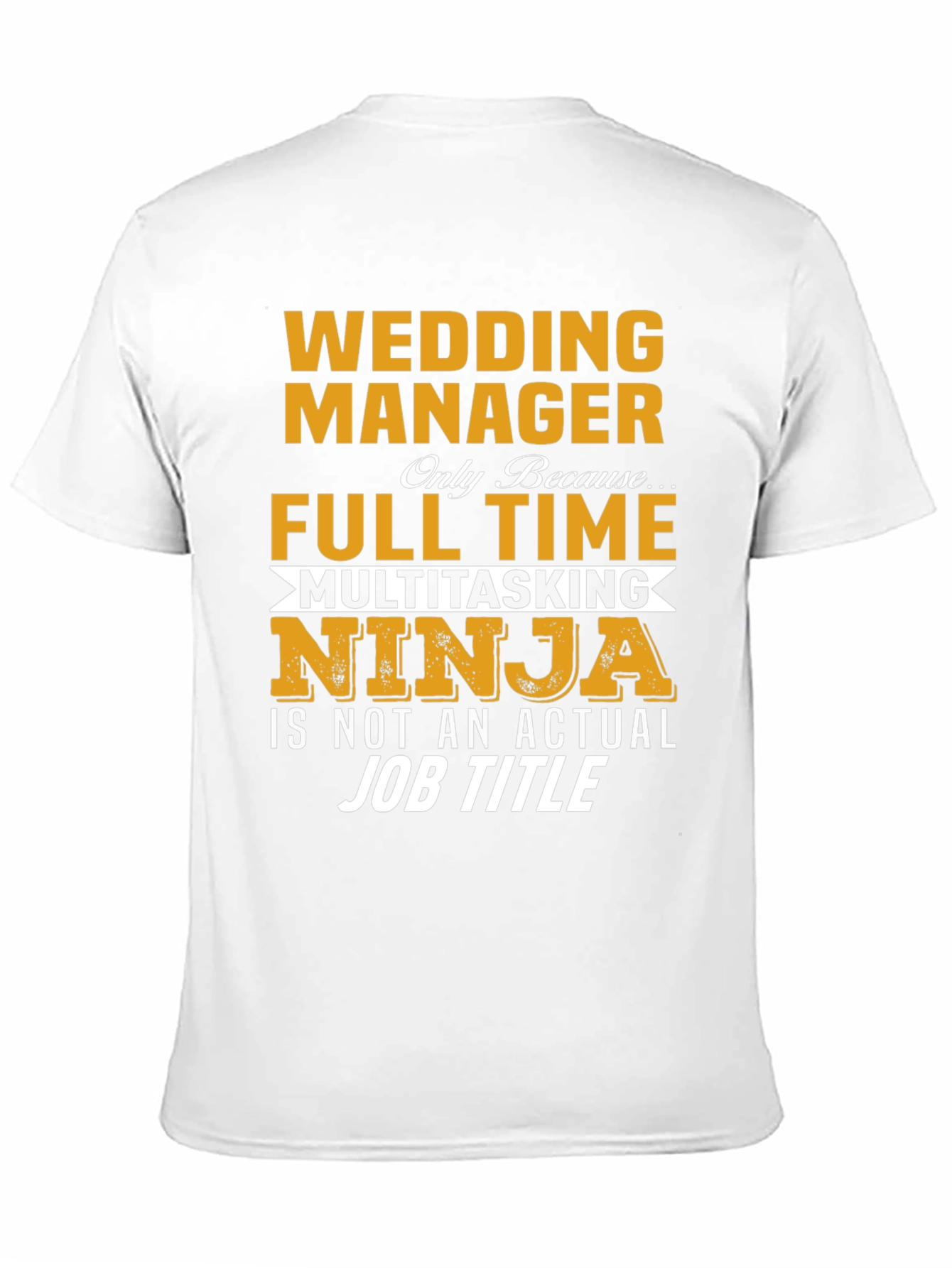 Wedding Manager Full Time Multitasking Ninja T-Shirt