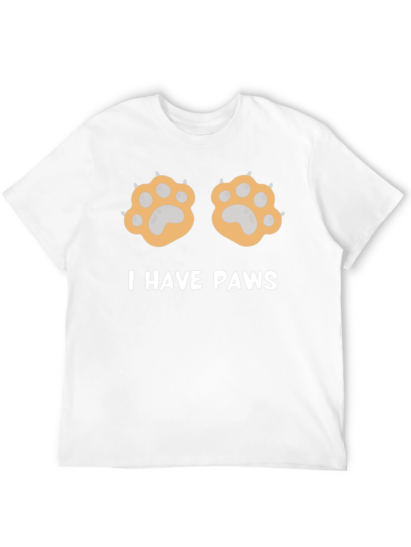 I Have Paws Funny Graphic T-Shirt