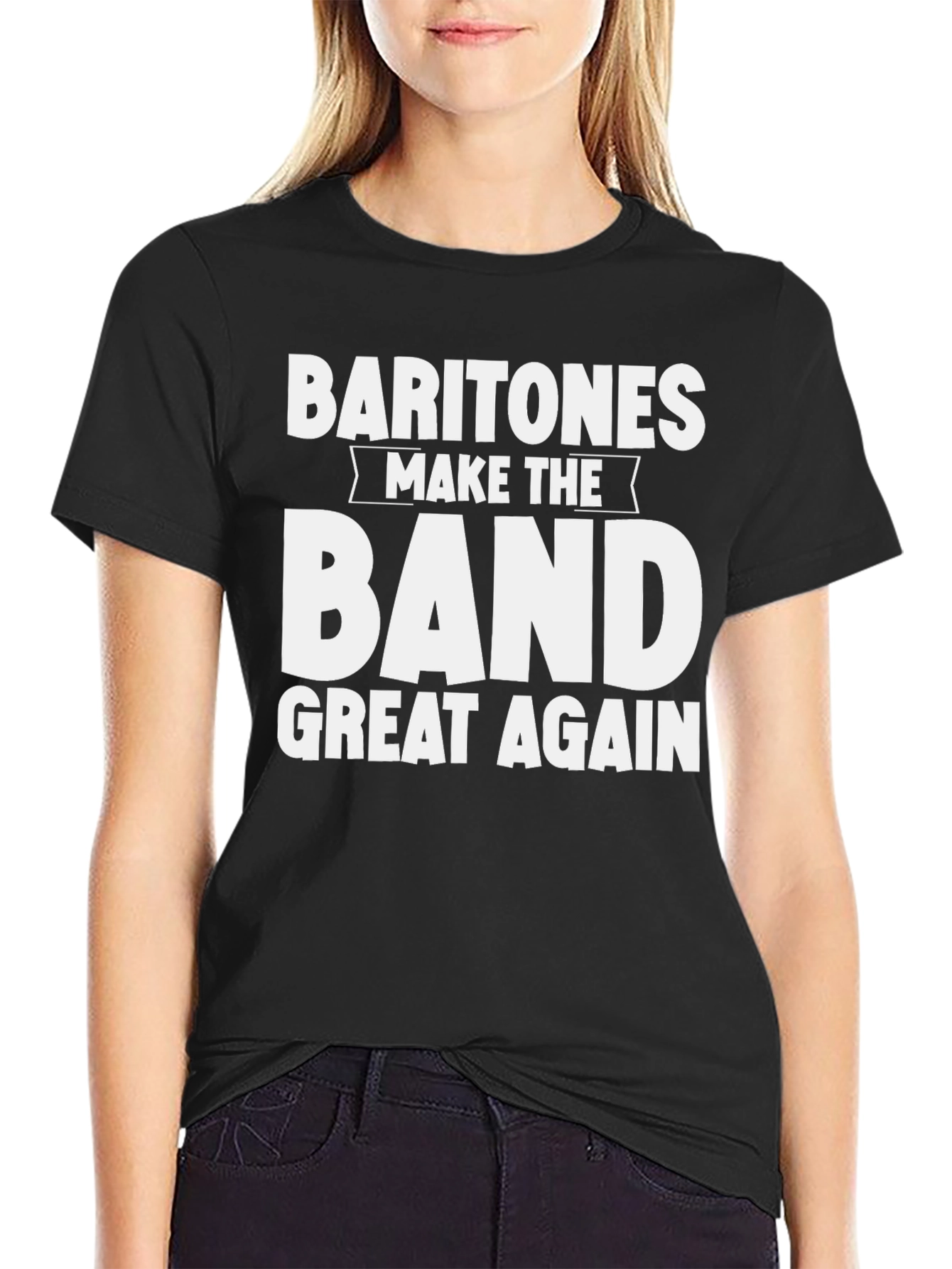Baritones Make The Band Great Again T-Shirt
