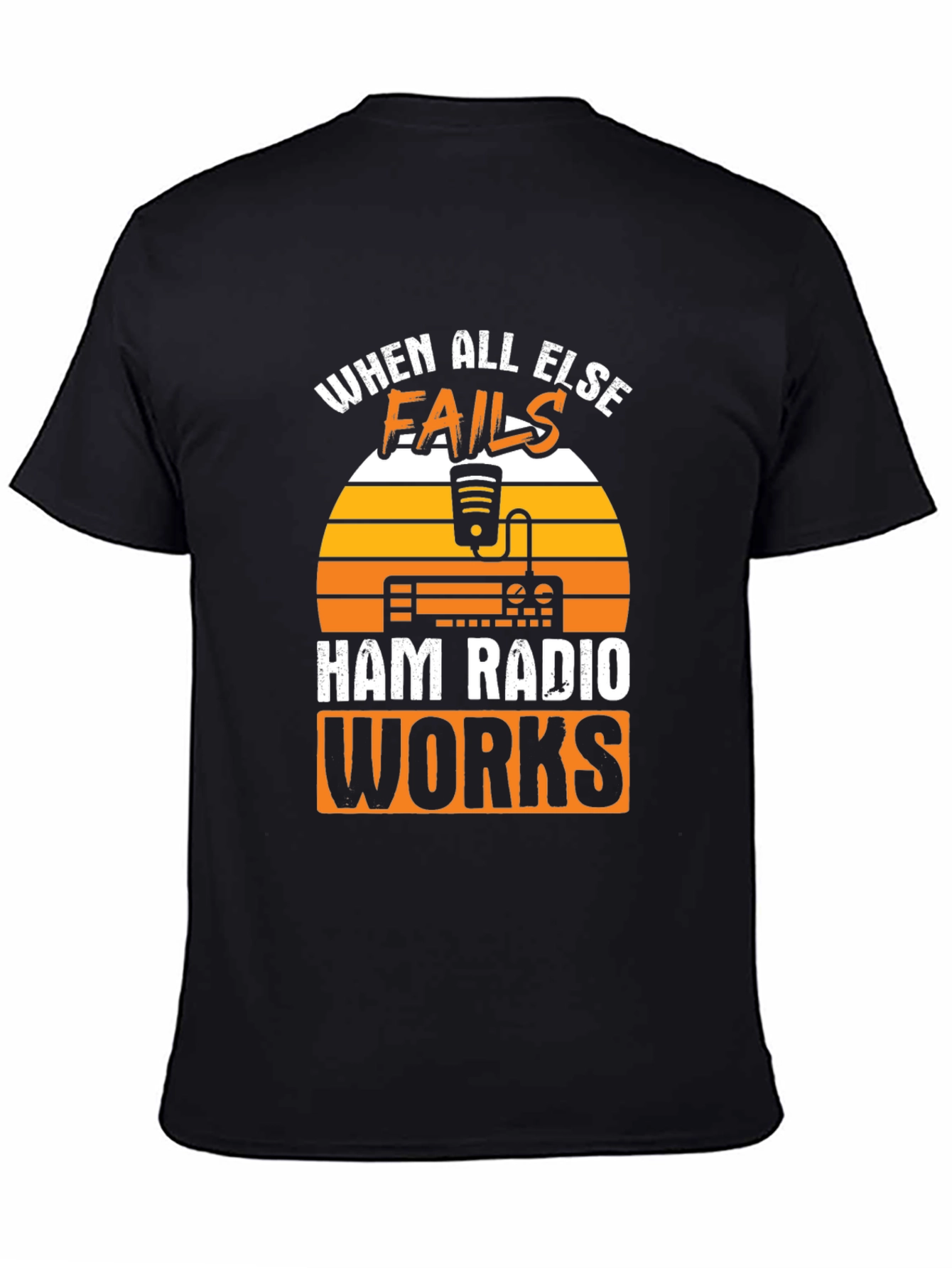 Ham Radio T-Shirt: When All Else Fails