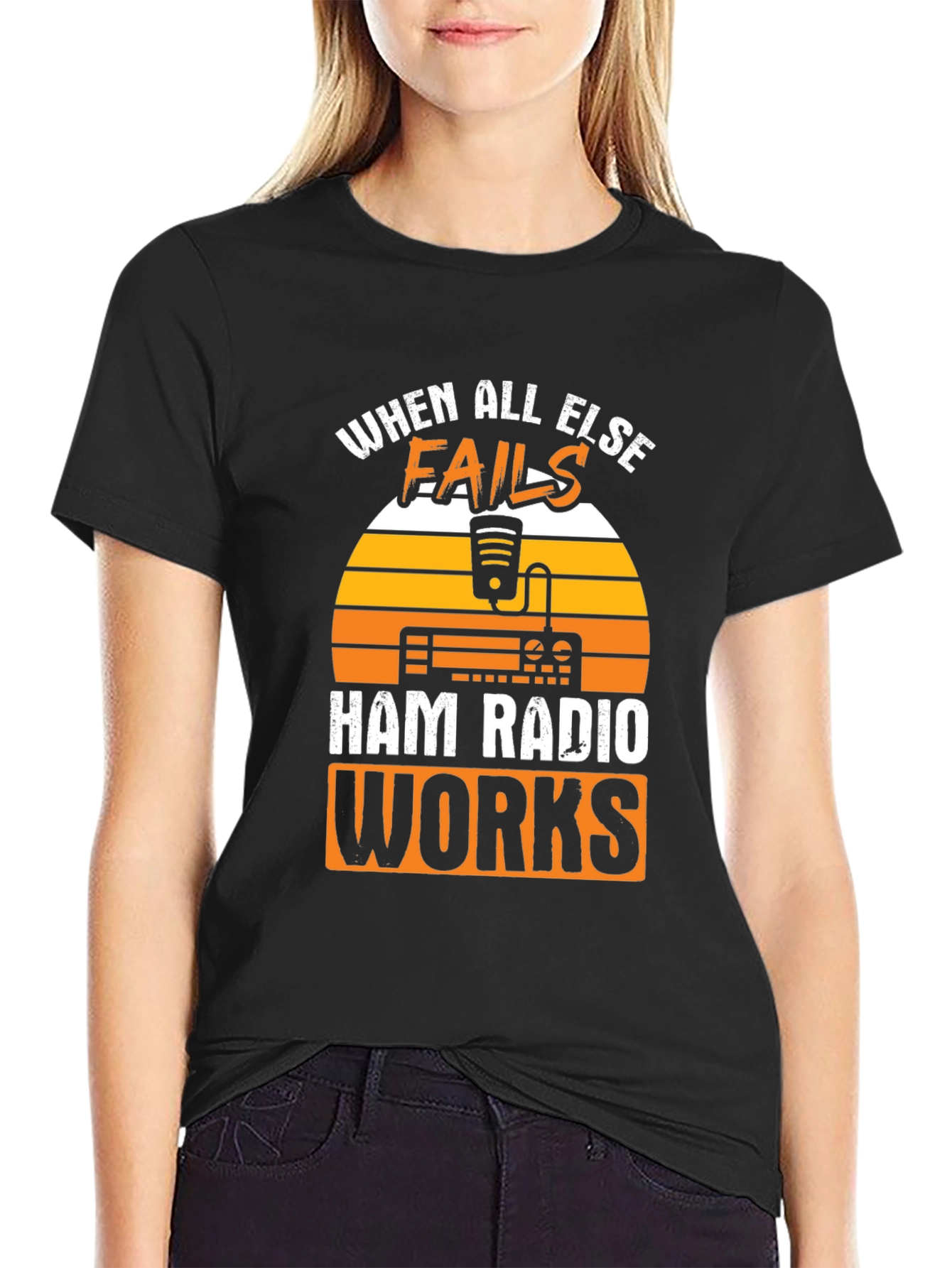 Ham Radio T-Shirt: When All Else Fails