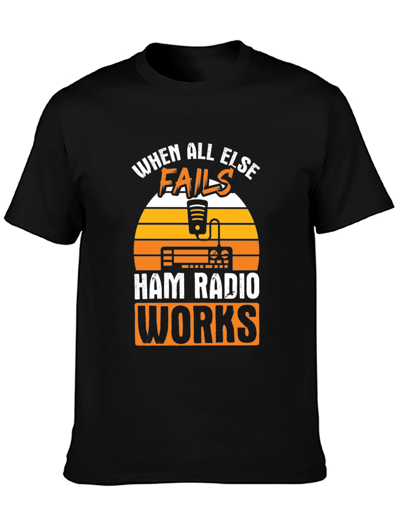 Ham Radio T-Shirt: When All Else Fails