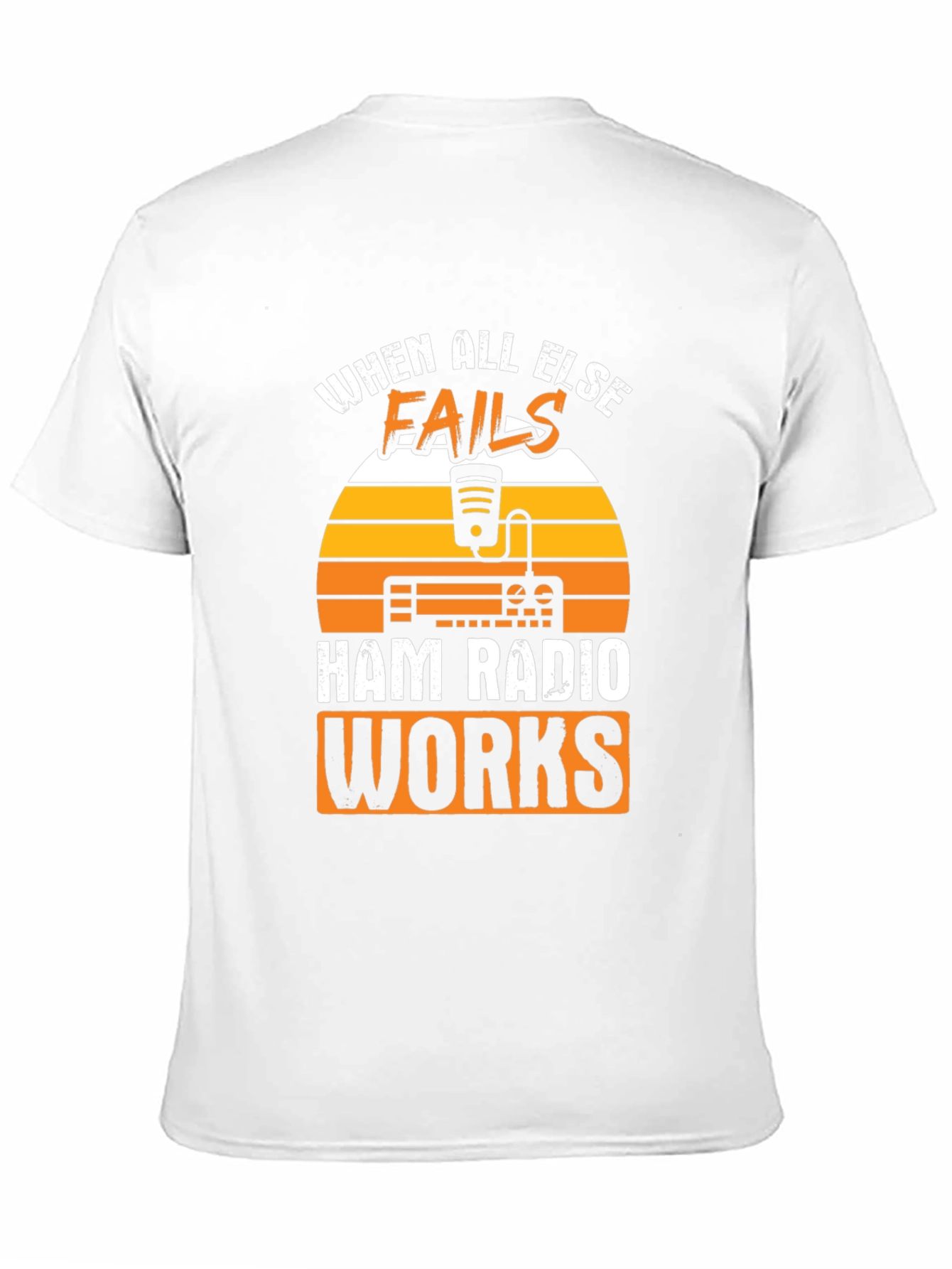 Ham Radio T-Shirt: When All Else Fails