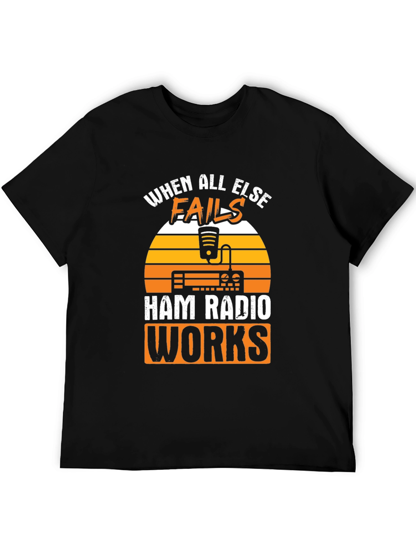 Ham Radio T-Shirt: When All Else Fails