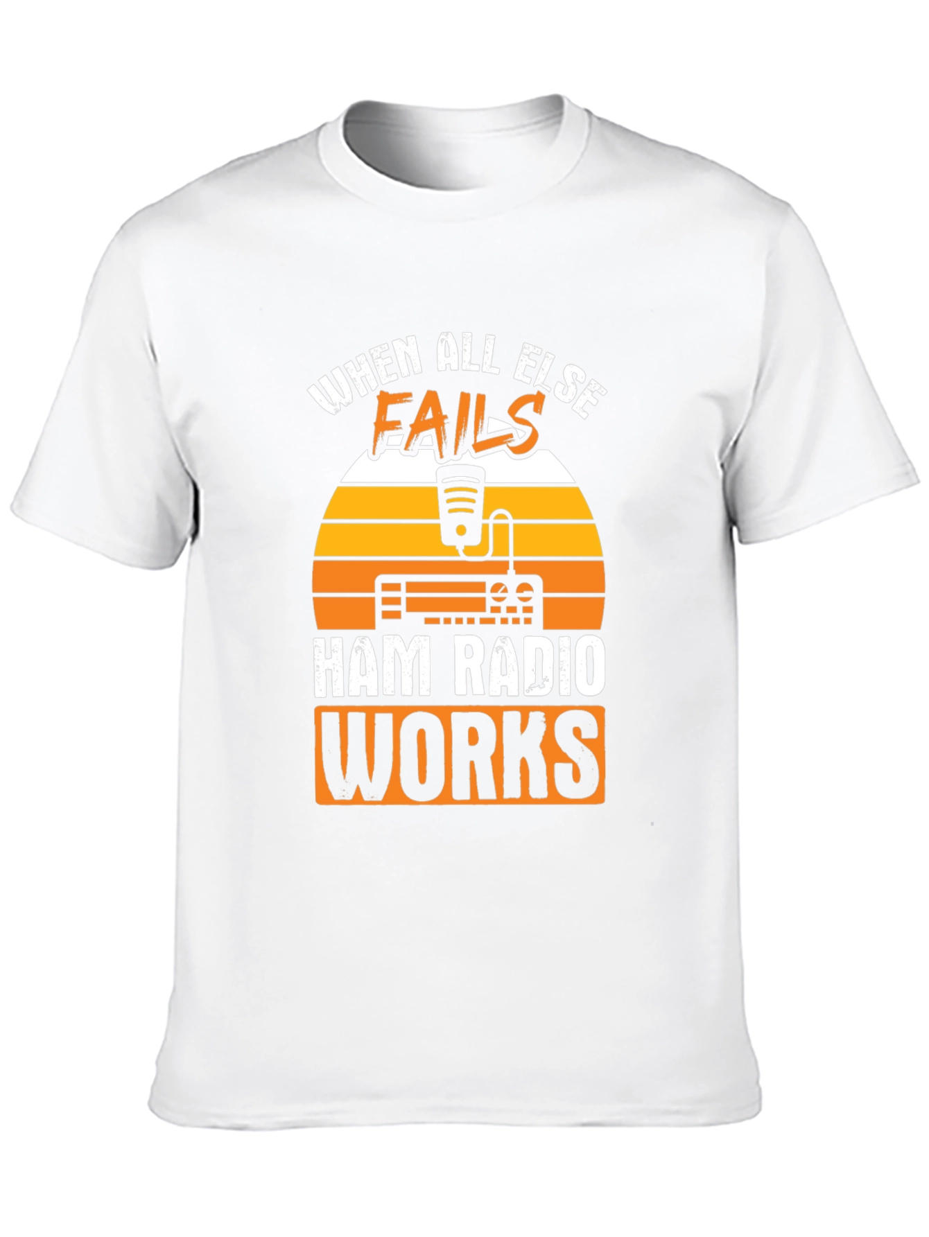 Ham Radio T-Shirt: When All Else Fails