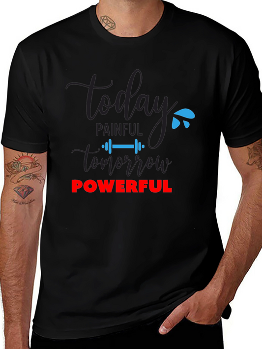 Motivational Workout Tee - Today Painful Tomorrow Powerful
