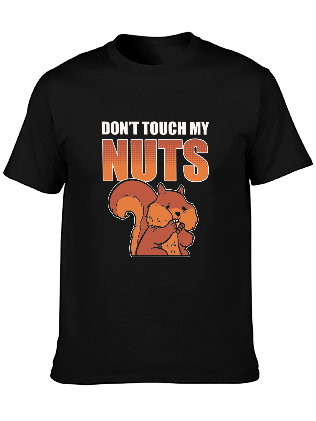 Dont Touch My Nuts T-Shirt - Funny Squirrel Tee