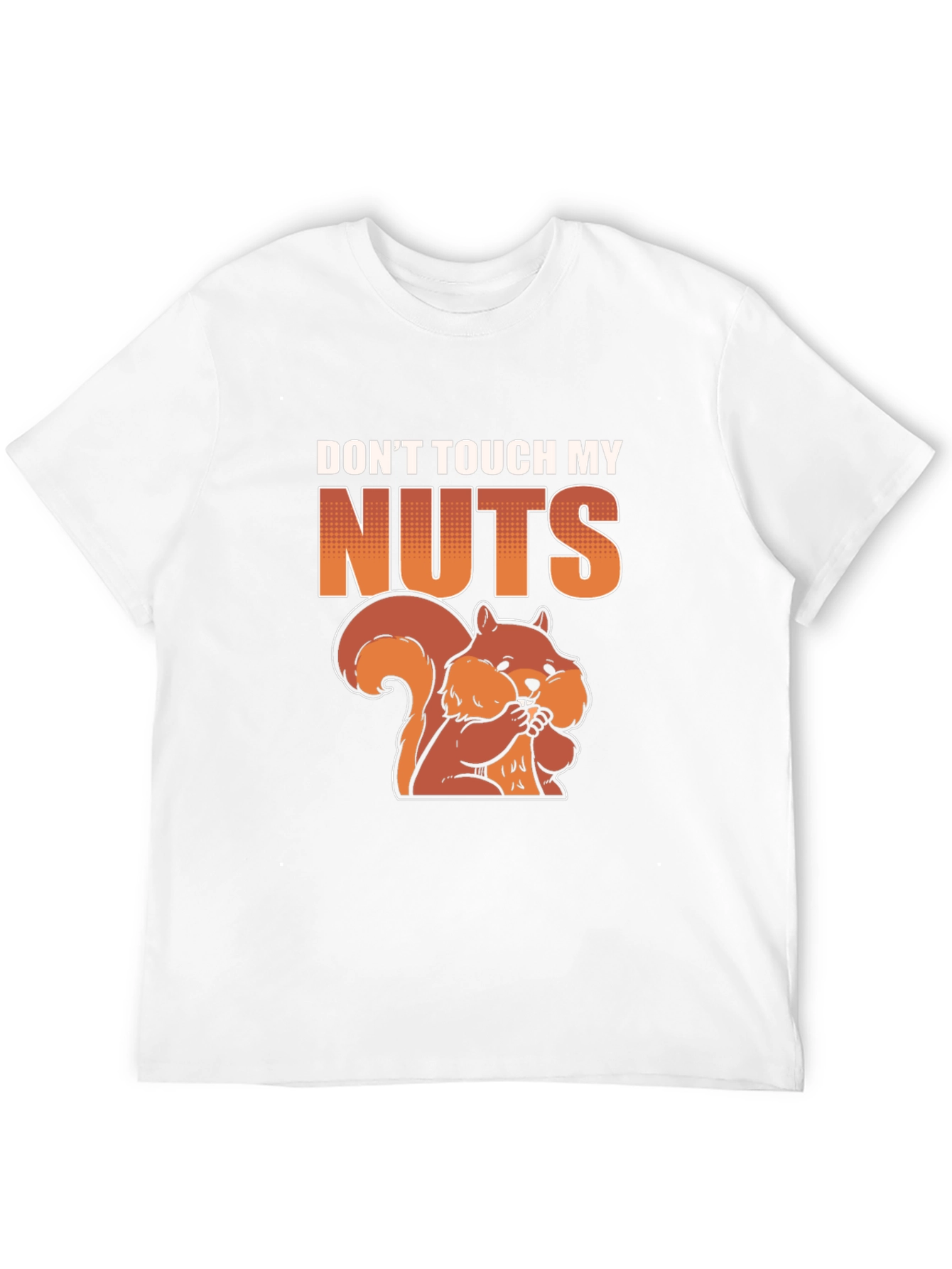 Dont Touch My Nuts T-Shirt - Funny Squirrel Tee