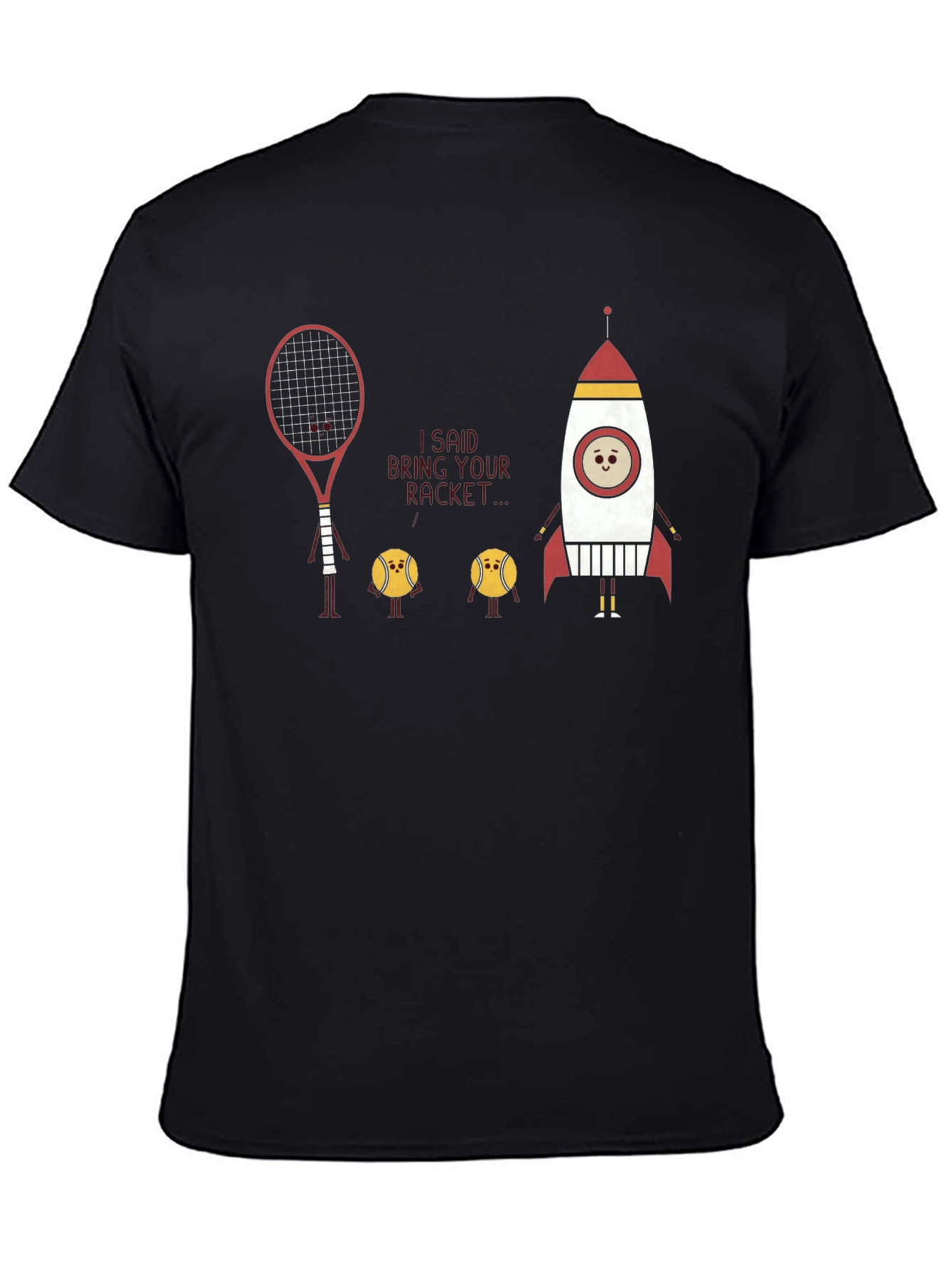 Bring Your Racket T-Shirt - Space Rocket Tennis