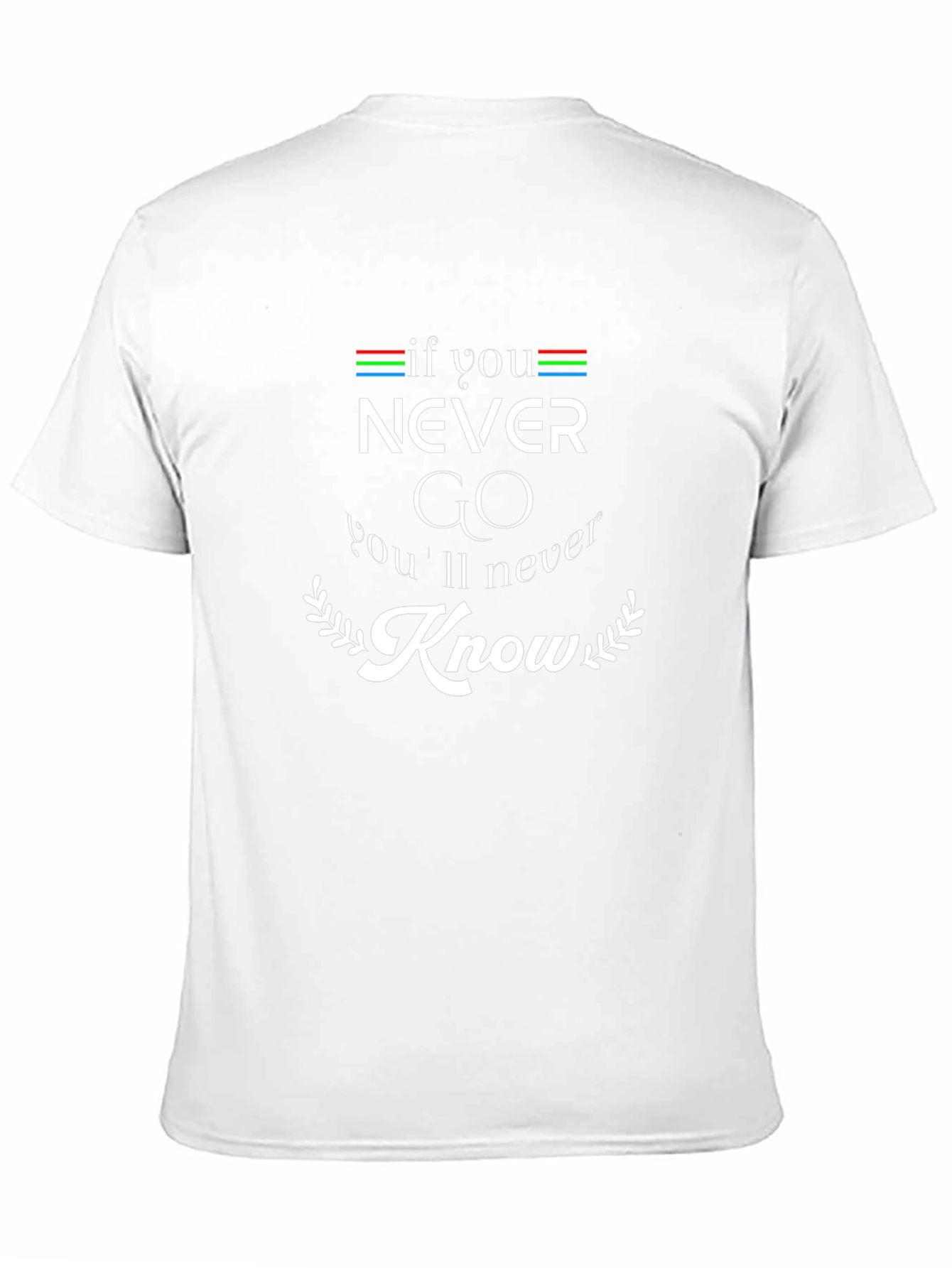 Motivational Never Know Graphic T-Shirt
