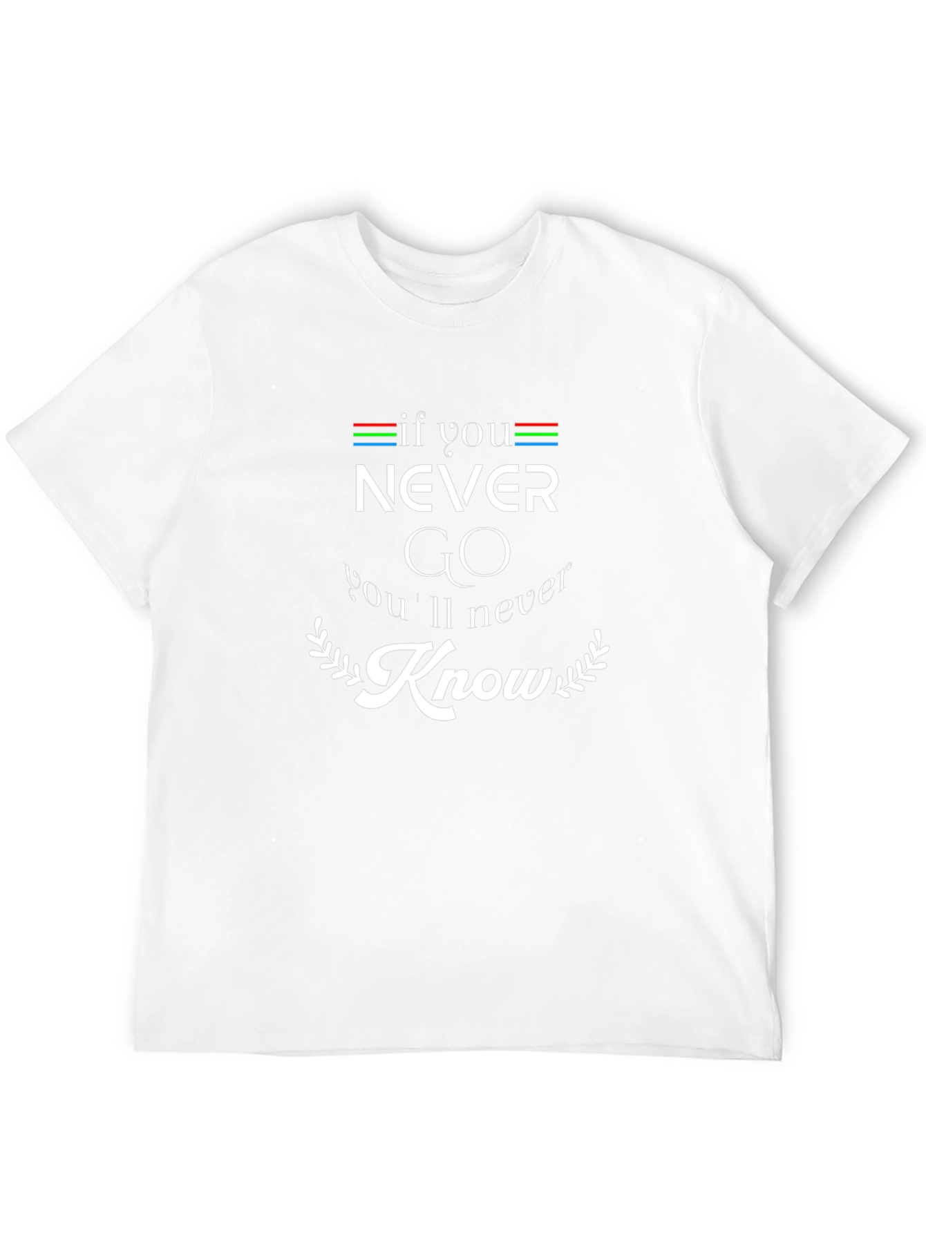 Motivational Never Know Graphic T-Shirt