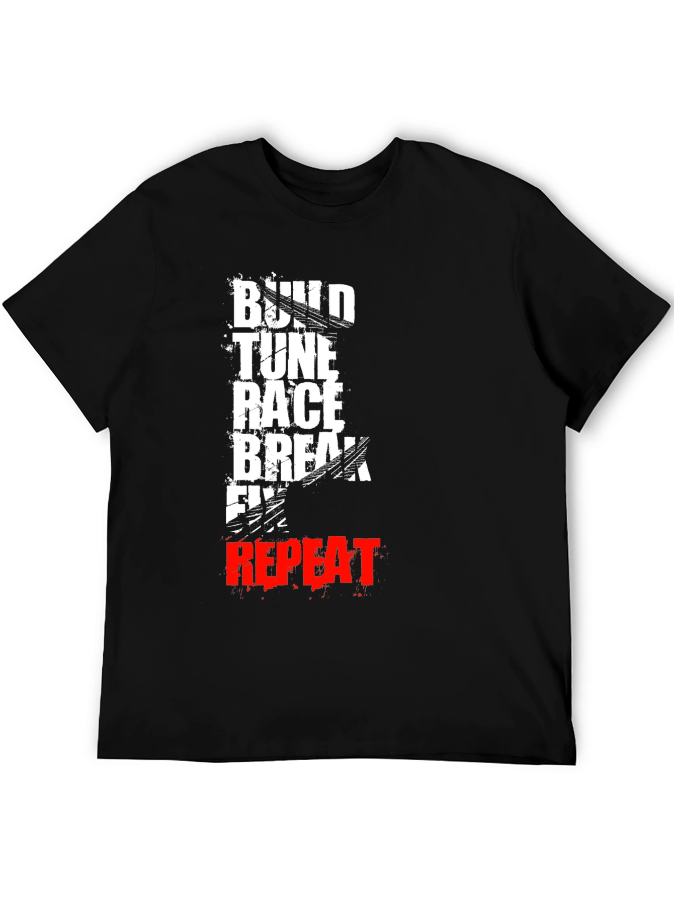 Build Tune Race Break Fix Repeat T-Shirt