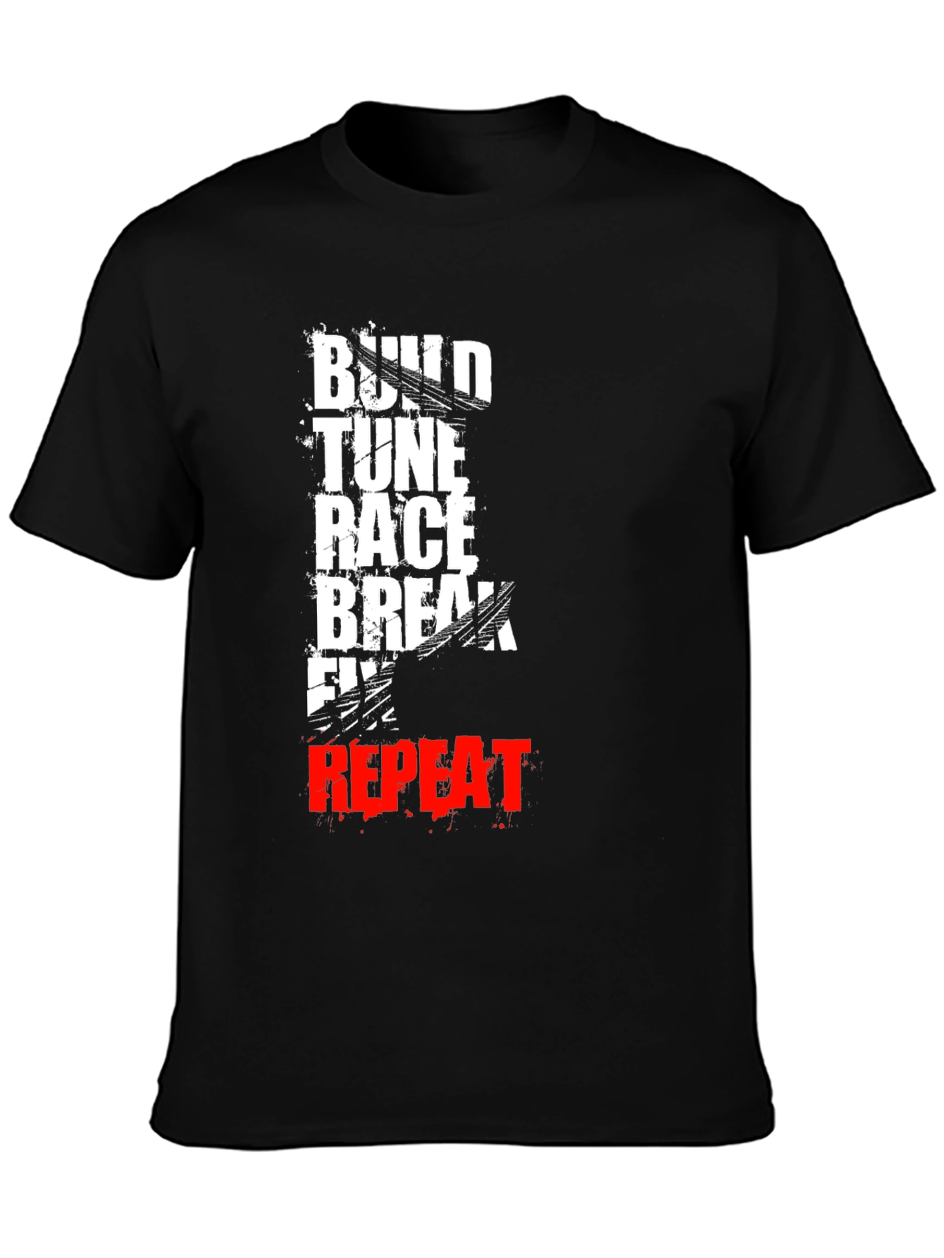 Build Tune Race Break Fix Repeat T-Shirt