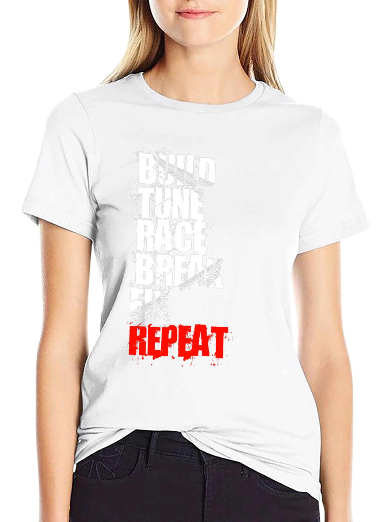 Build Tune Race Break Fix Repeat T-Shirt