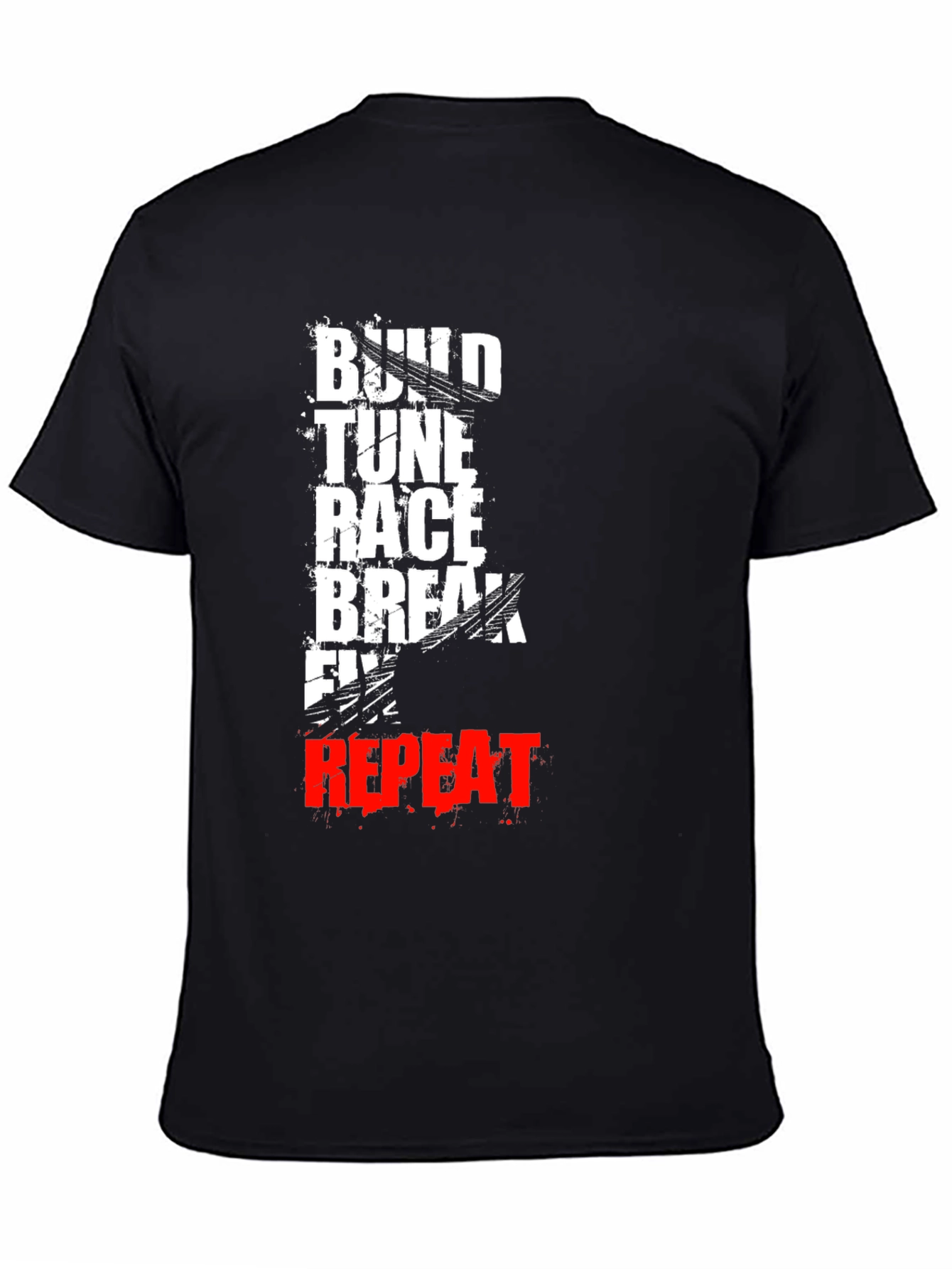 Build Tune Race Break Fix Repeat T-Shirt