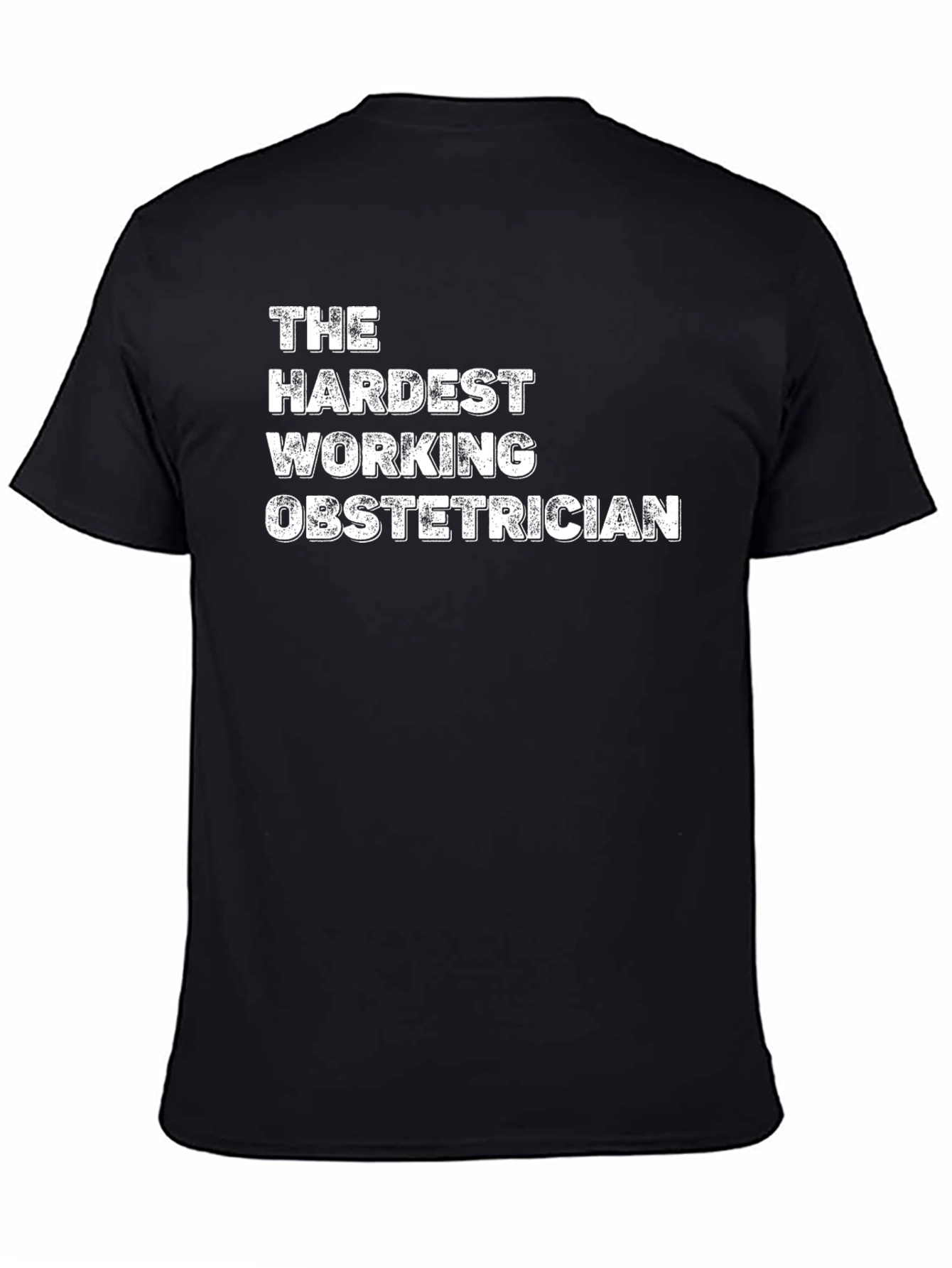 Hardest Working Obstetrician Black T-Shirt