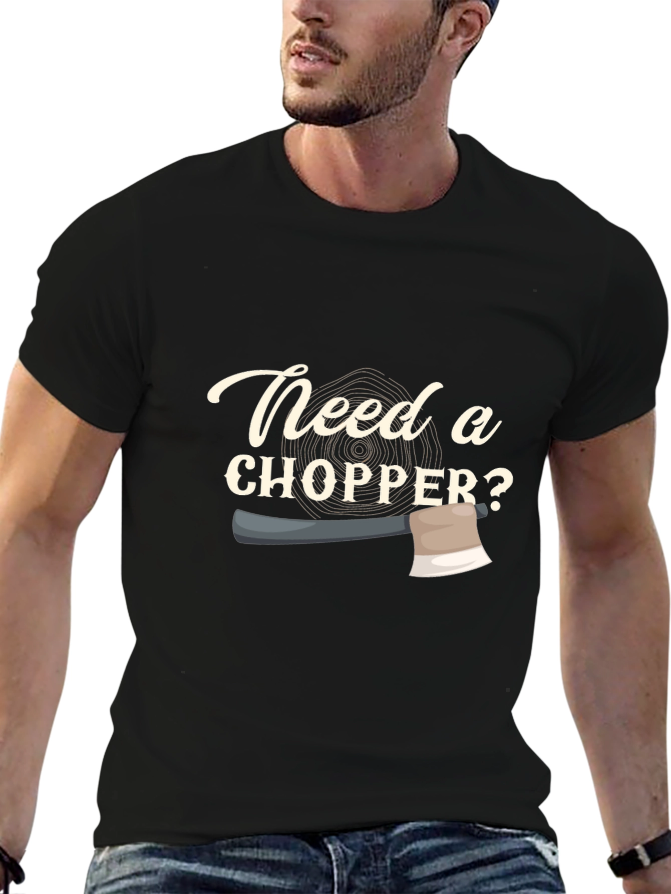Need a Chopper? Graphic Tee - Lumberjack Style