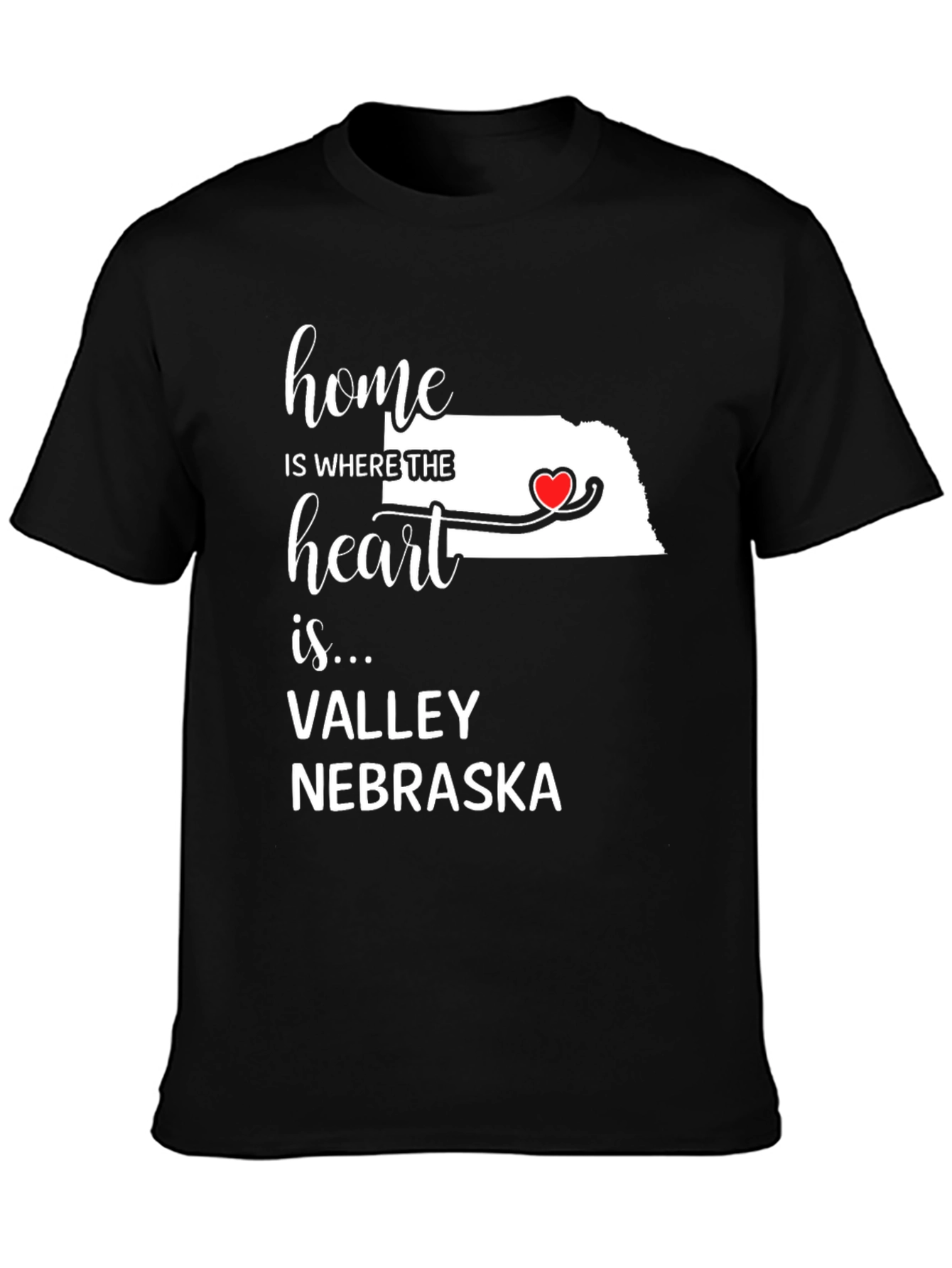 Home is Where the Heart is Valley Nebraska T-Shirt