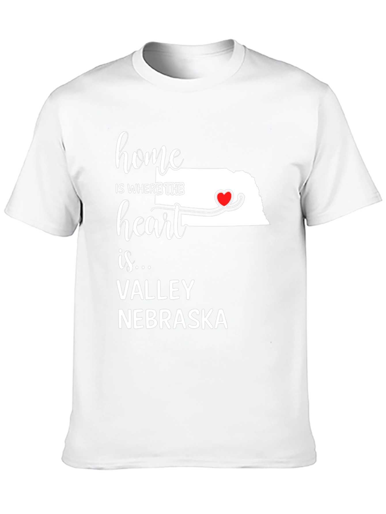 Home is Where the Heart is Valley Nebraska T-Shirt