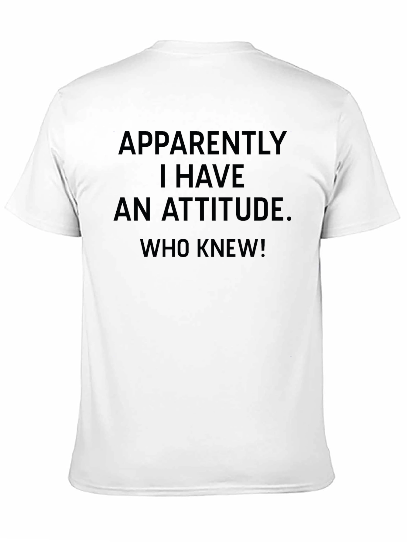 Funny Attitude T-Shirt - Apparently I Have An Attitude