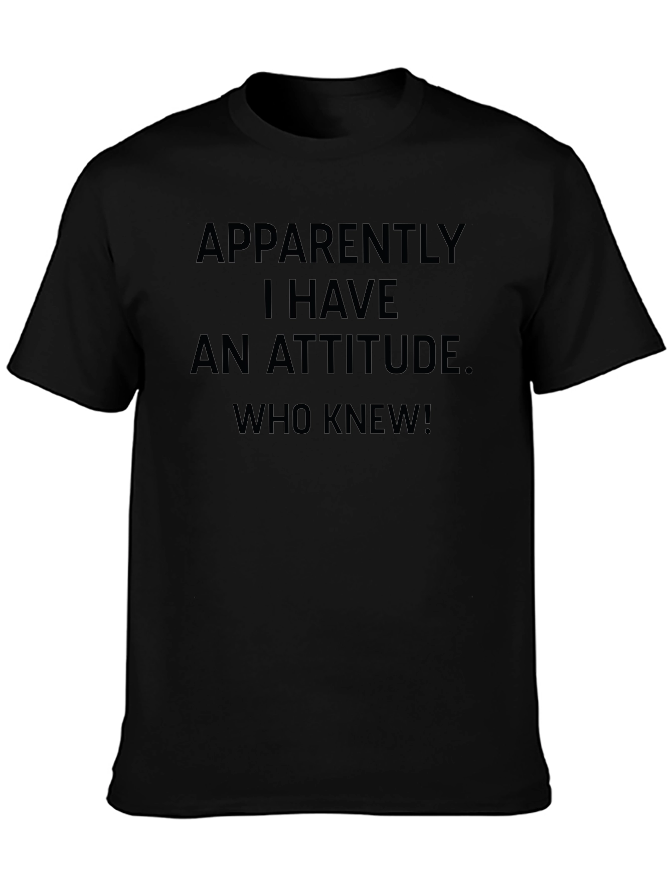 Funny Attitude T-Shirt - Apparently I Have An Attitude