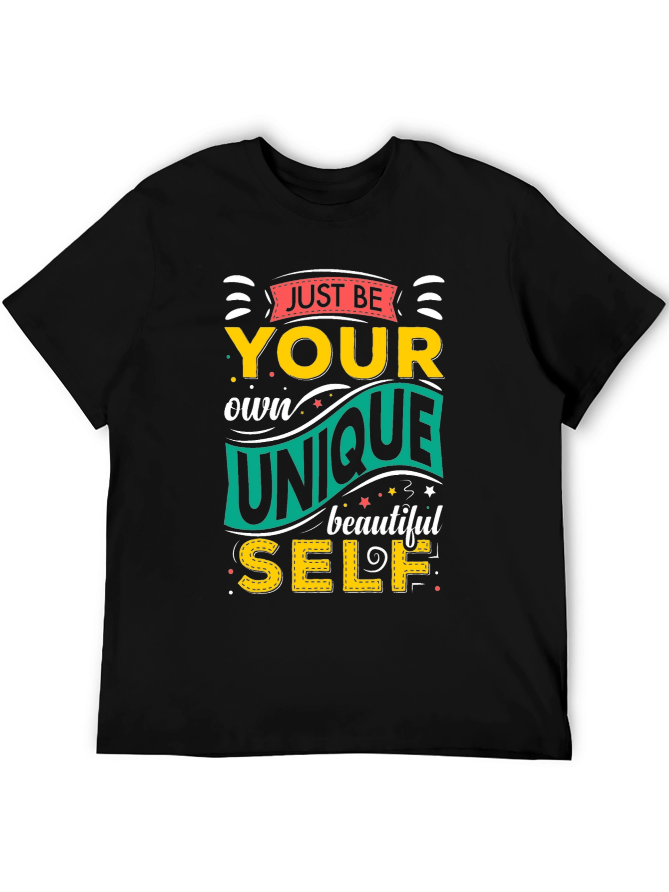 Just Be Your Own Unique Self Black Graphic Tee