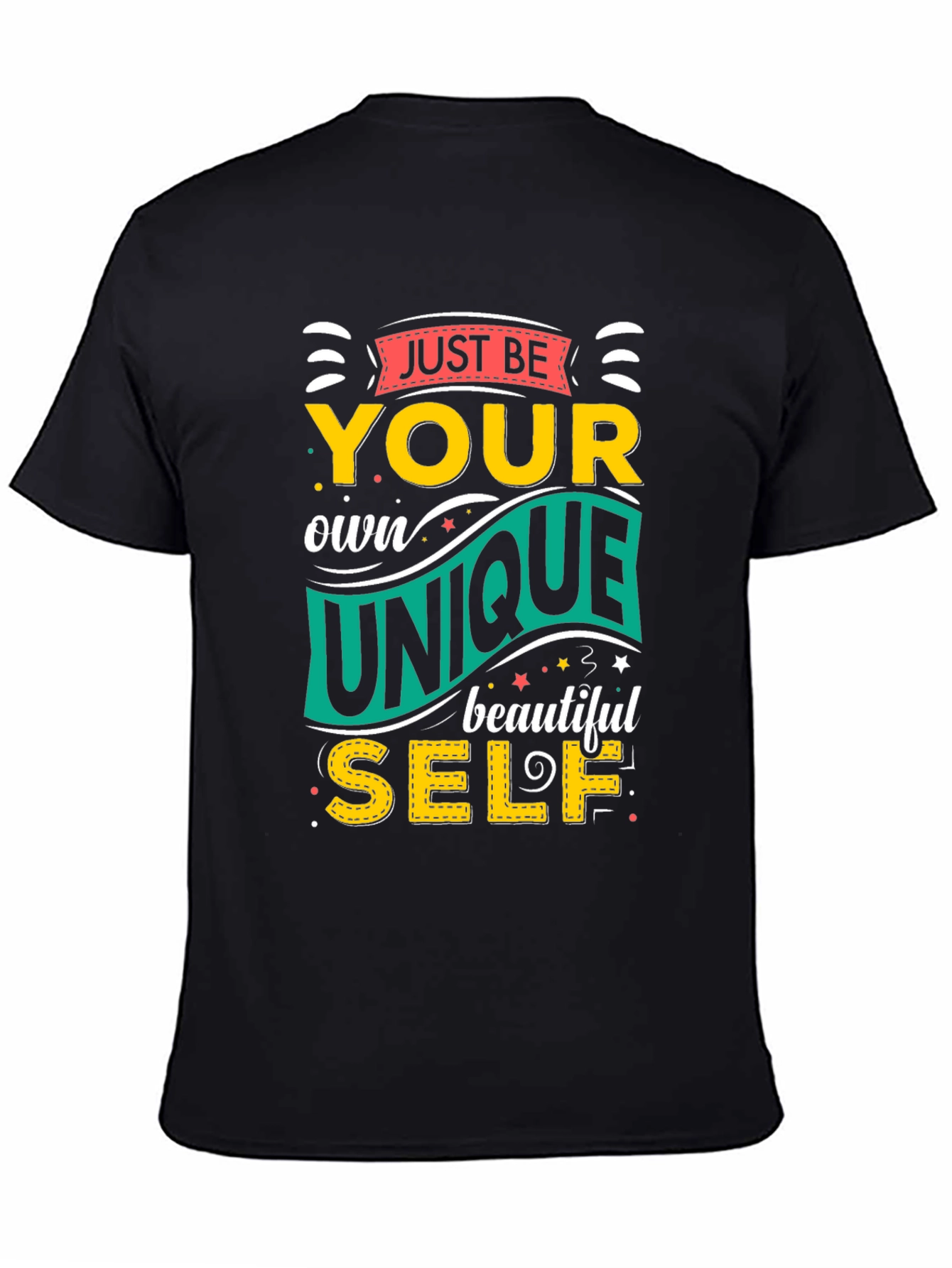 Just Be Your Own Unique Self Black Graphic Tee